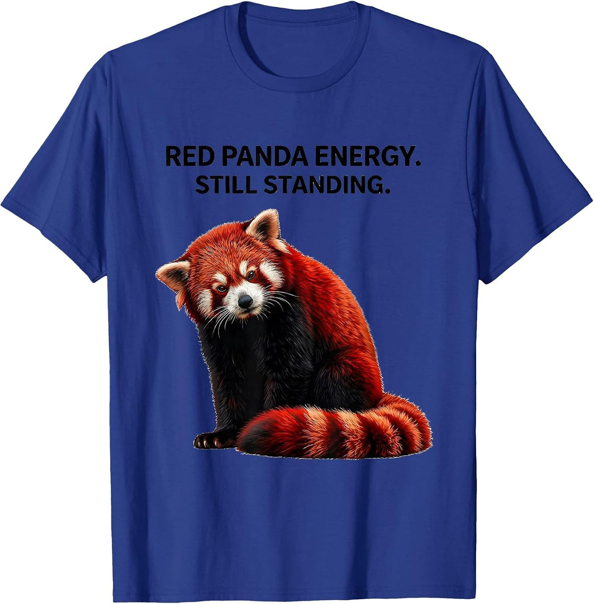 Red Panda Energy Still Standing Funny Panda Lover Humor T-Shirt - Royal Blue