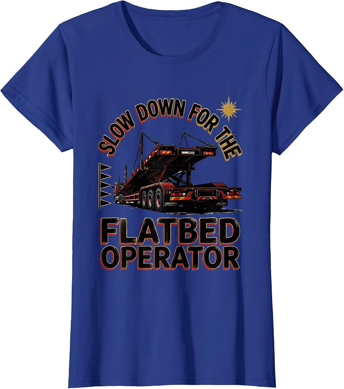 Women's Slow Down For The Flatbed Operator Patriotic American Flag T-Shirt - Royal Blue