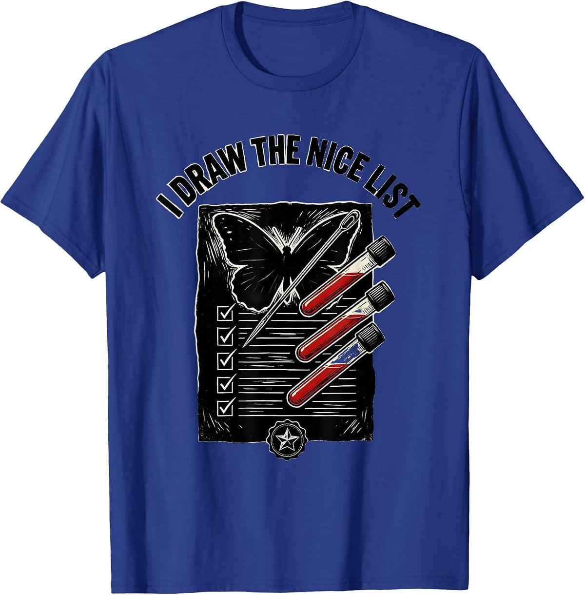 I Draw The Nice List Funny Phlebotomist Holiday Appreciation T-Shirt - Royal Blue