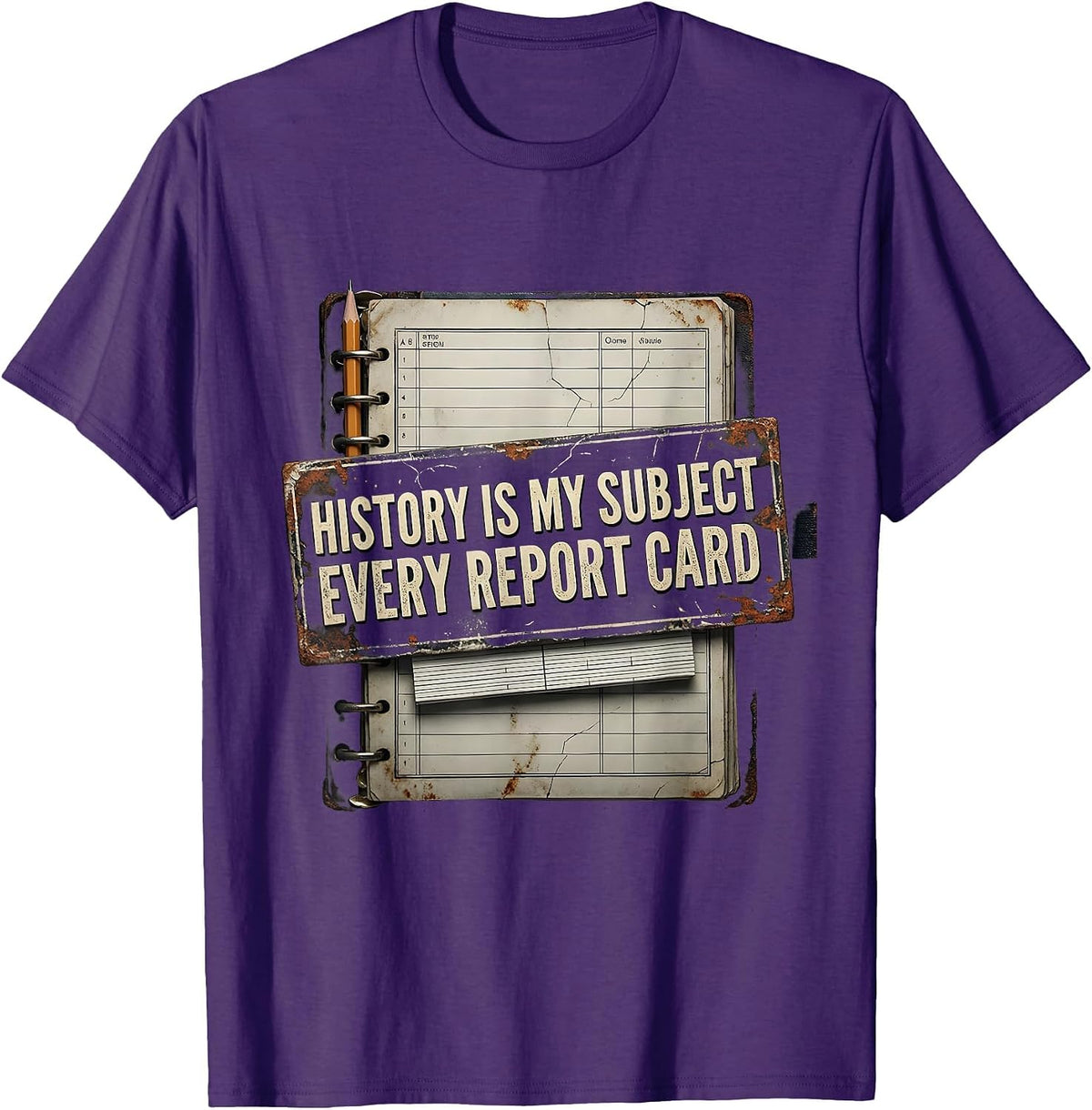 Men's History Is My Subject Every Report Card Funny History T-Shirt - Purple