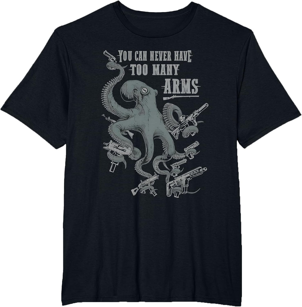 Funny You Can Never Have Too Many Arms Octopus T-Shirt - Black