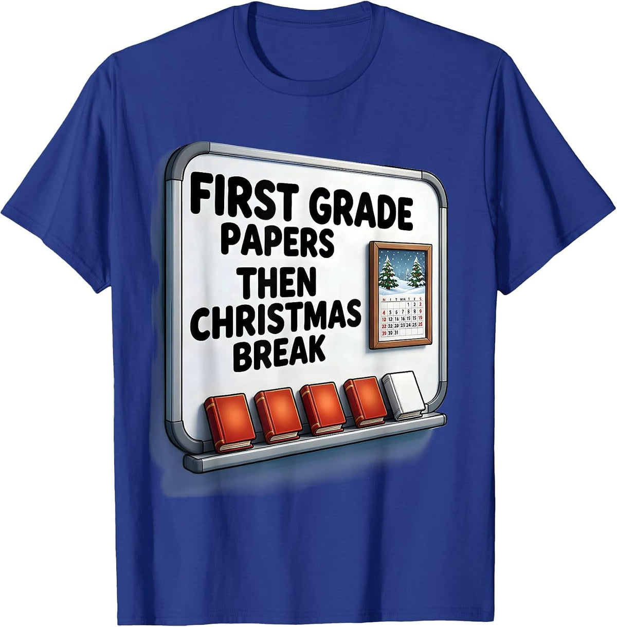 First Grade Papers Then Christmas Break Teacher Humor T-Shirt - Royal Blue