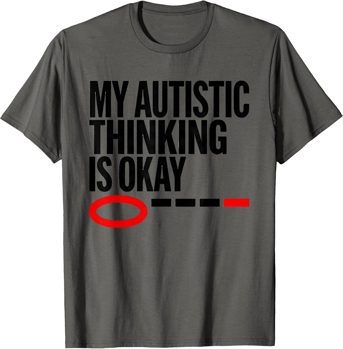 Men's My Autistic Thinking Is Okay Neurodivergent Support T-Shirt - Asphalt Grey