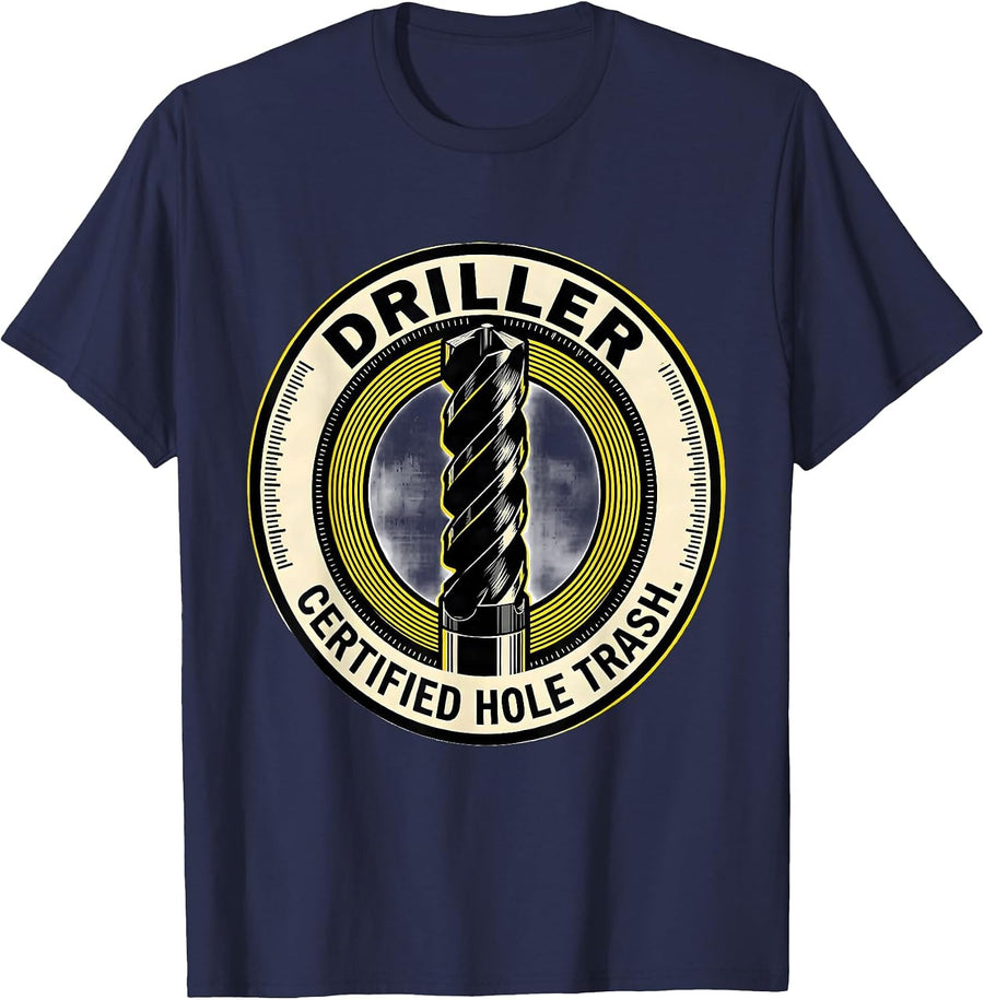 Driller, Certified Hole Trash Rugged Oilfield Worker Gift T-Shirt - Navy Blue