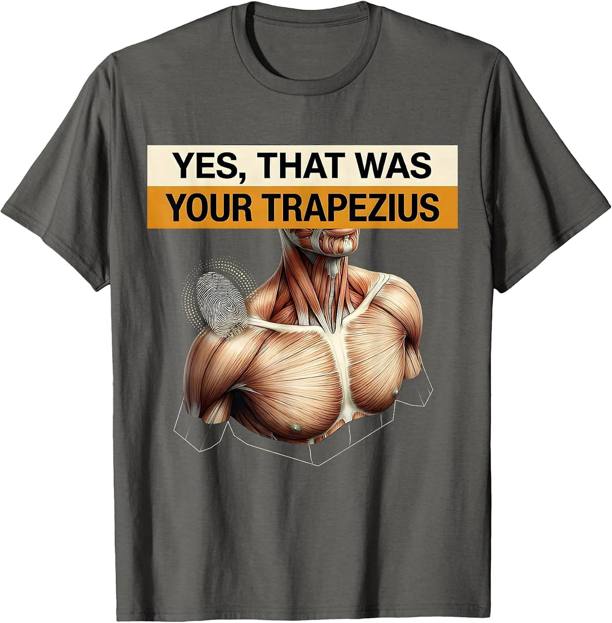 Yes, That Was Your Trapezius Funny Massage Therapist LMT T-Shirt - Asphalt Grey