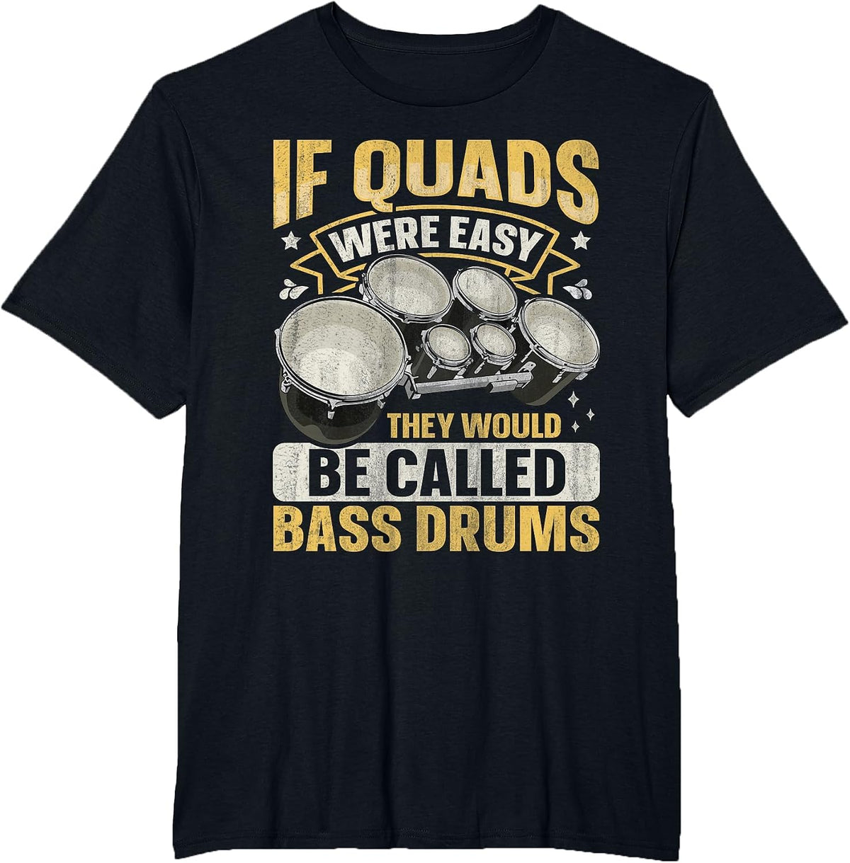 Quad Drums Marching Band Quote for a Marching Band Drummer T-Shirt - Black