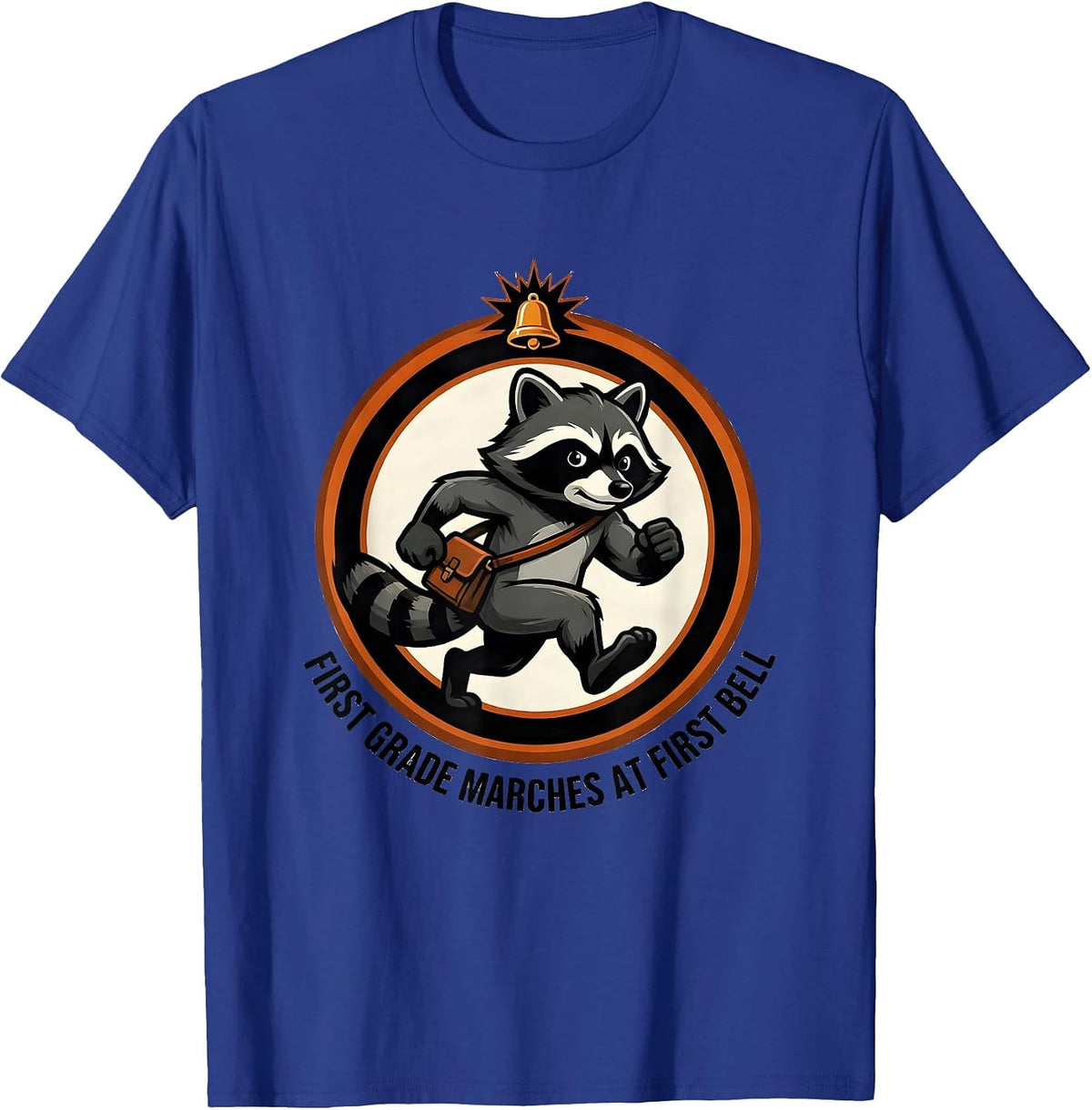 First Grade Marches At First Bell Funny Teacher Mascot Logo T-Shirt - Royal Blue