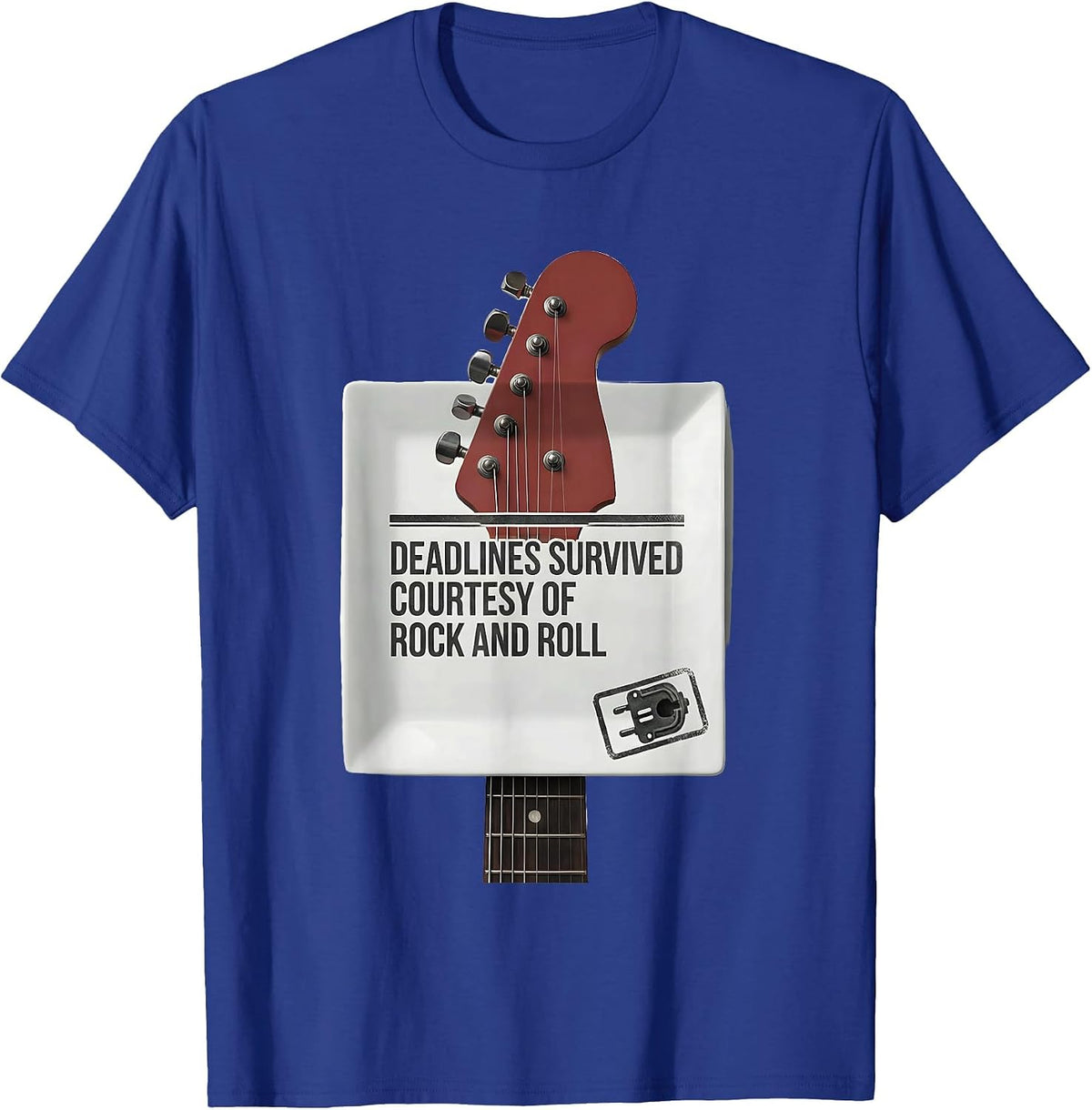Deadlines Survived Courtesy Of Rock And Roll Funny T-Shirt - Royal Blue