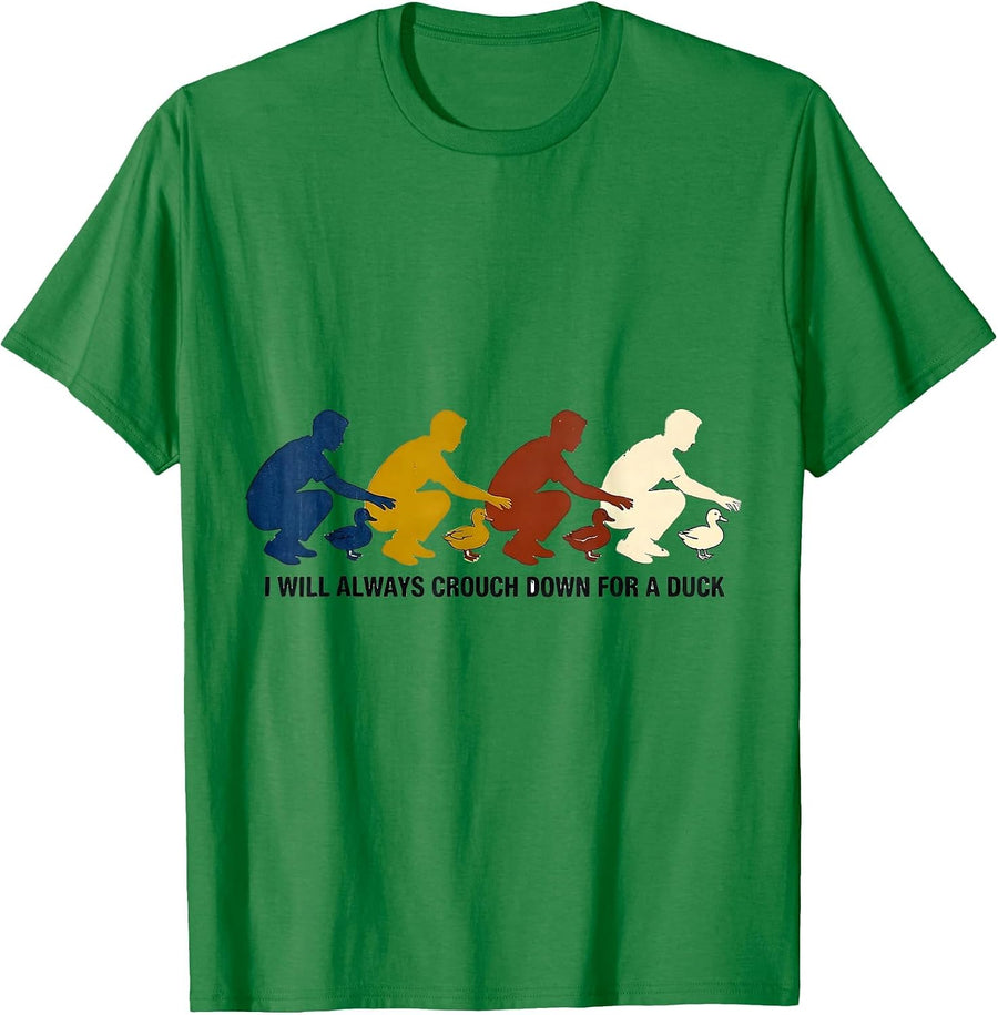 Men's I Will Always Crouch Down For A Duck Funny Animal Lover Gift T-Shirt - Kelly Green
