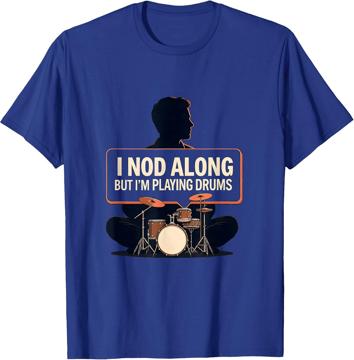I Nod Along, But I'm Playing Drums Funny Drummer Drum Set T-Shirt - Royal Blue
