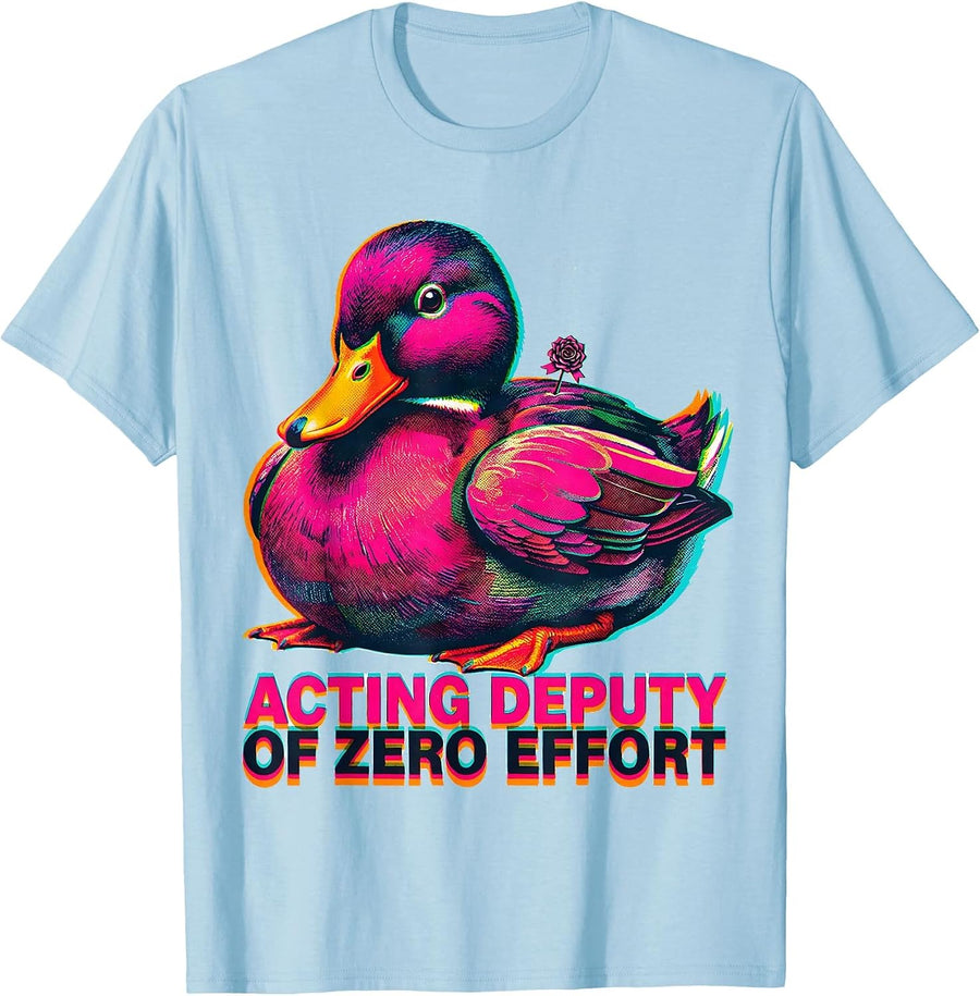 Men's Acting Deputy of Zero Effort Funny Duck Novelty Gift T-Shirt - Baby Blue