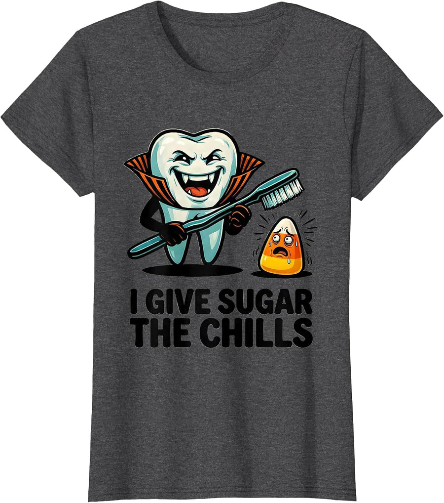 Women's I Give Sugar The Chills Funny Dentist Halloween Dental Pun T-Shirt - Dark Heather Grey