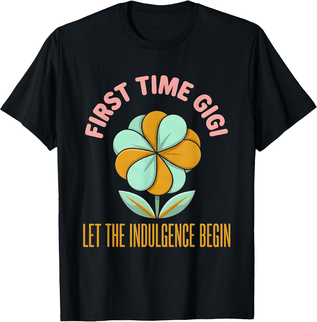 Men's First Time Gigi Let The Indulgence Begin Grandmother T-Shirt - Black