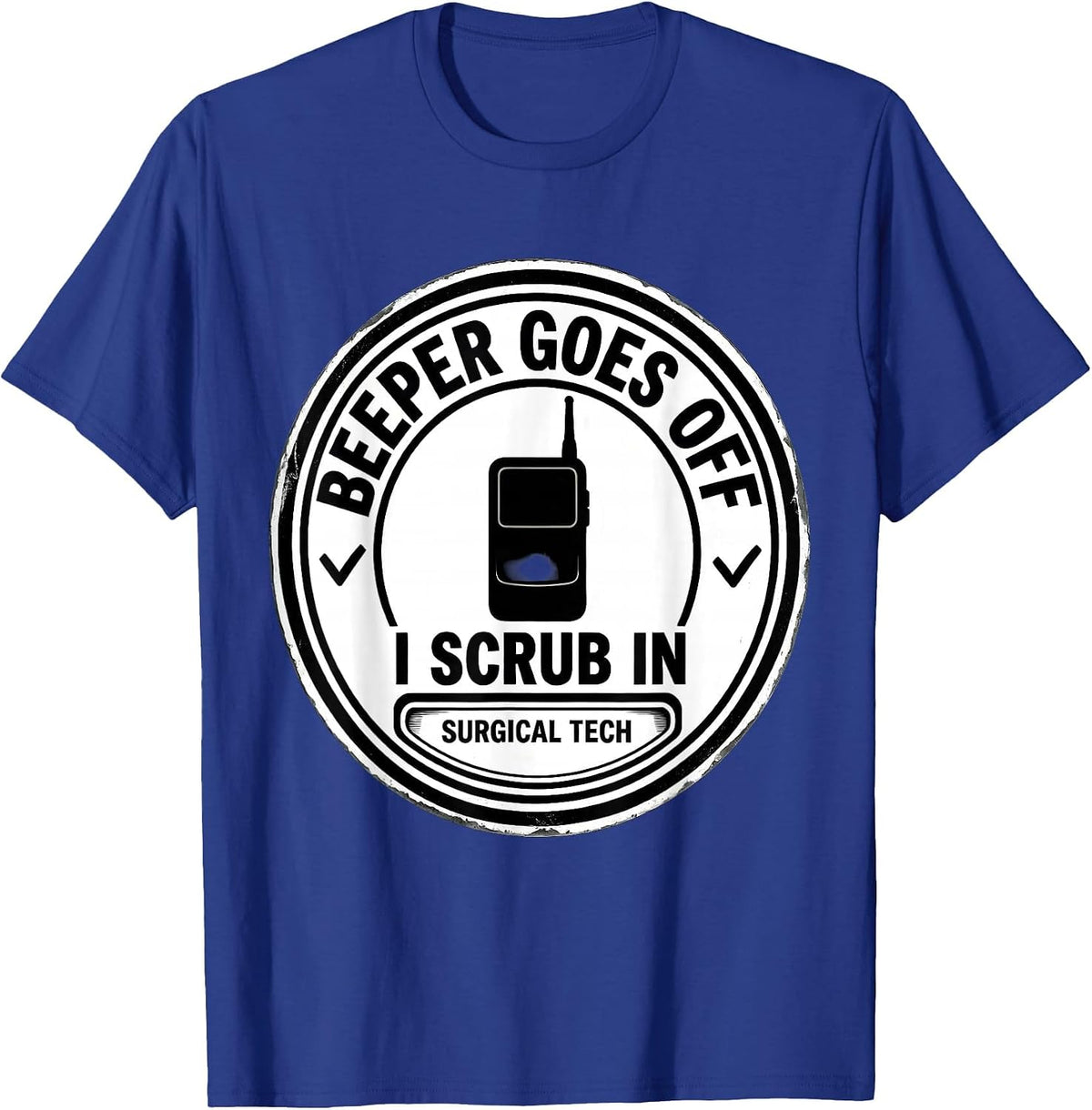 Men's Beeper Goes Off, I Scrub In Funny Surgical Tech Tattoo T-Shirt - Royal Blue