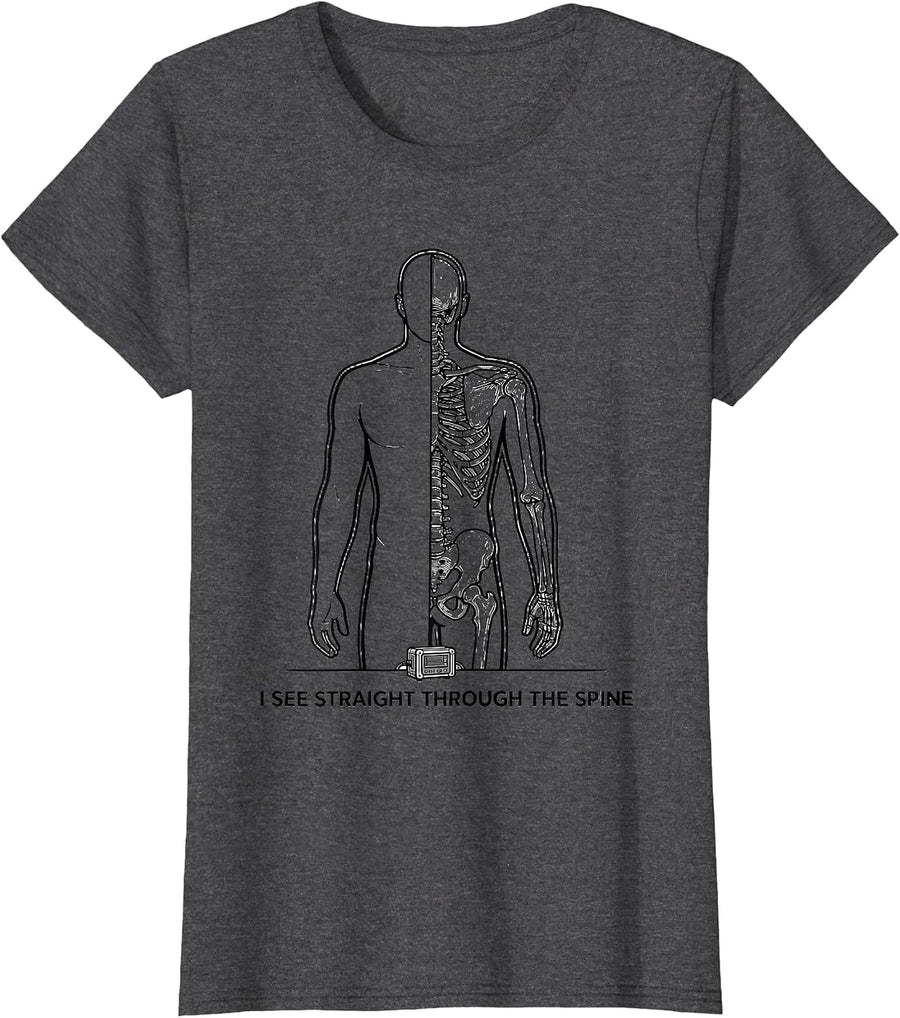 Women's I See Straight Through The Spine Funny Radiology Tech Humor T-Shirt - Dark Heather Grey