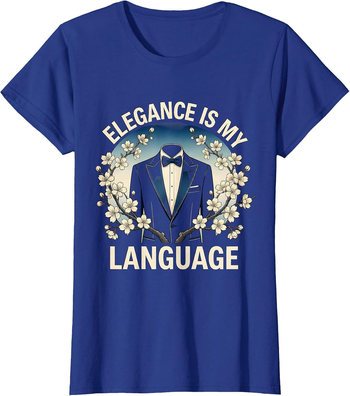 Women's Elegance Is My Language Tuxedo Design T-Shirt - Royal Blue