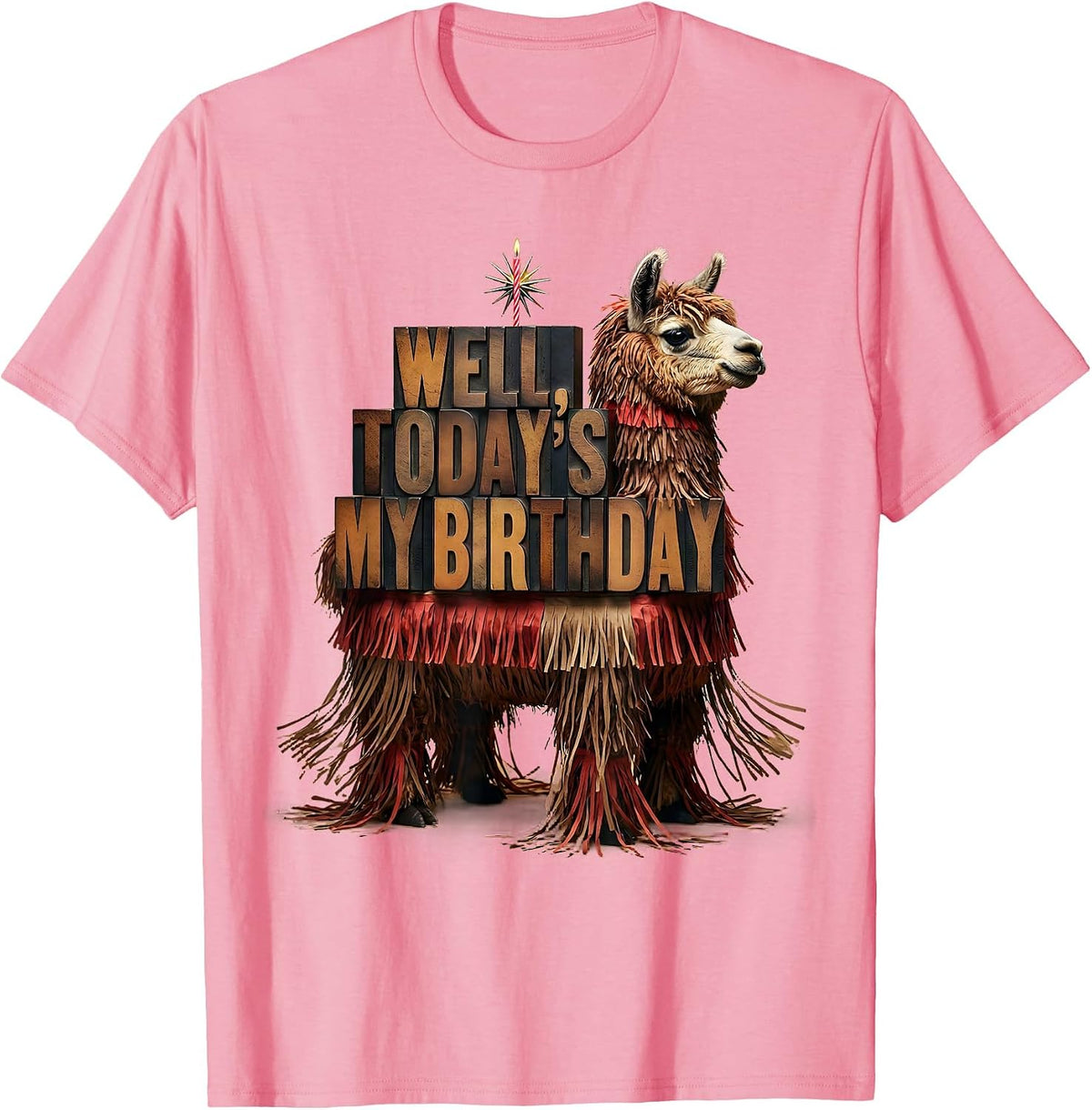 Men's WELL, TODAY'S MY BIRTHDAY Funny Llama Piñata Gamer Birthday T-Shirt - Pink