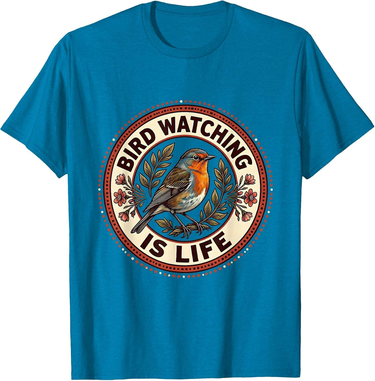 Bird Watching Is Life Birder Enthusiast Design T-Shirt - Sapphire Blue