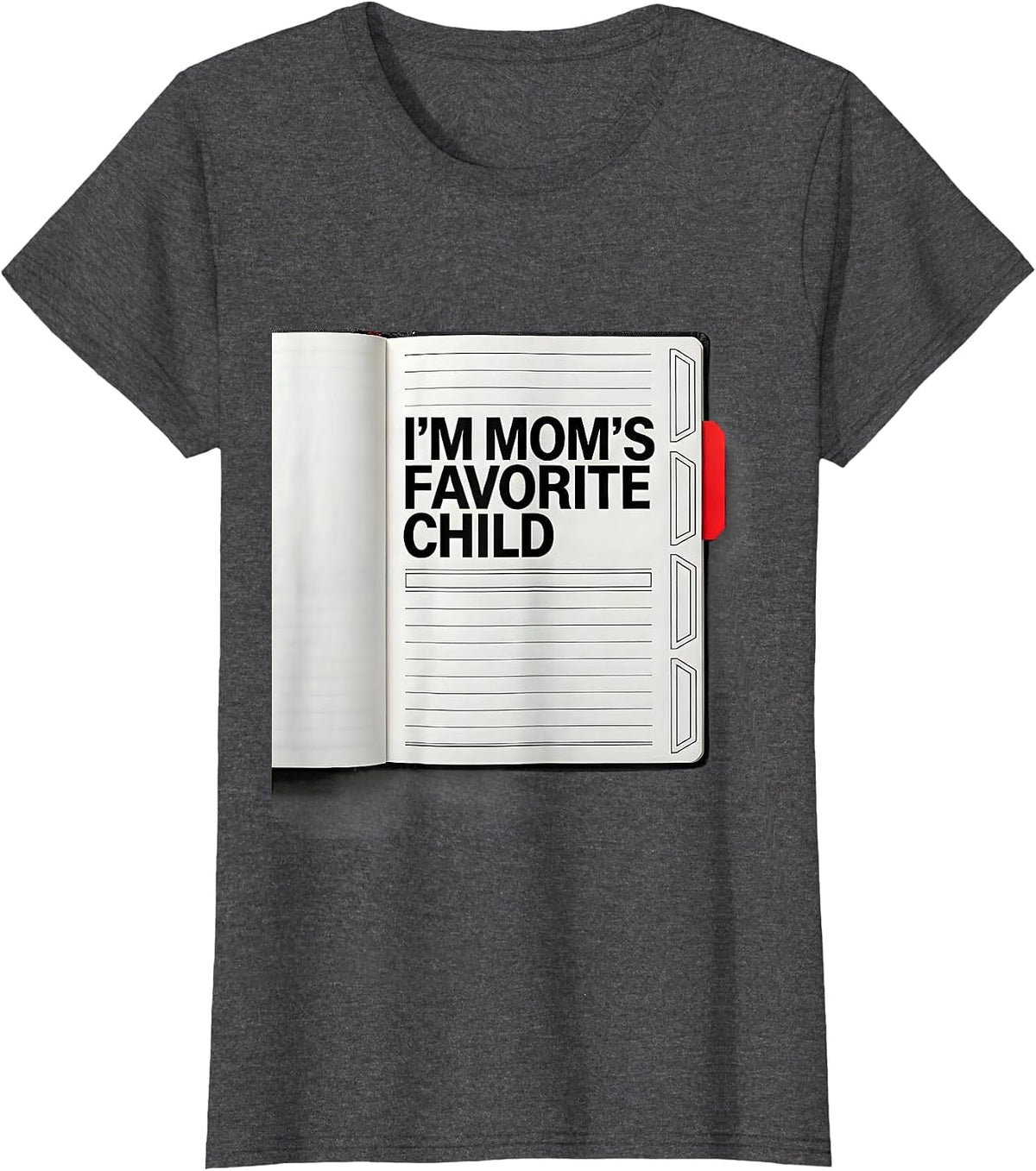 Women's I'm Mom's Favorite Child Funny Family Humor Dad Mom Gift T-Shirt - Dark Heather Grey