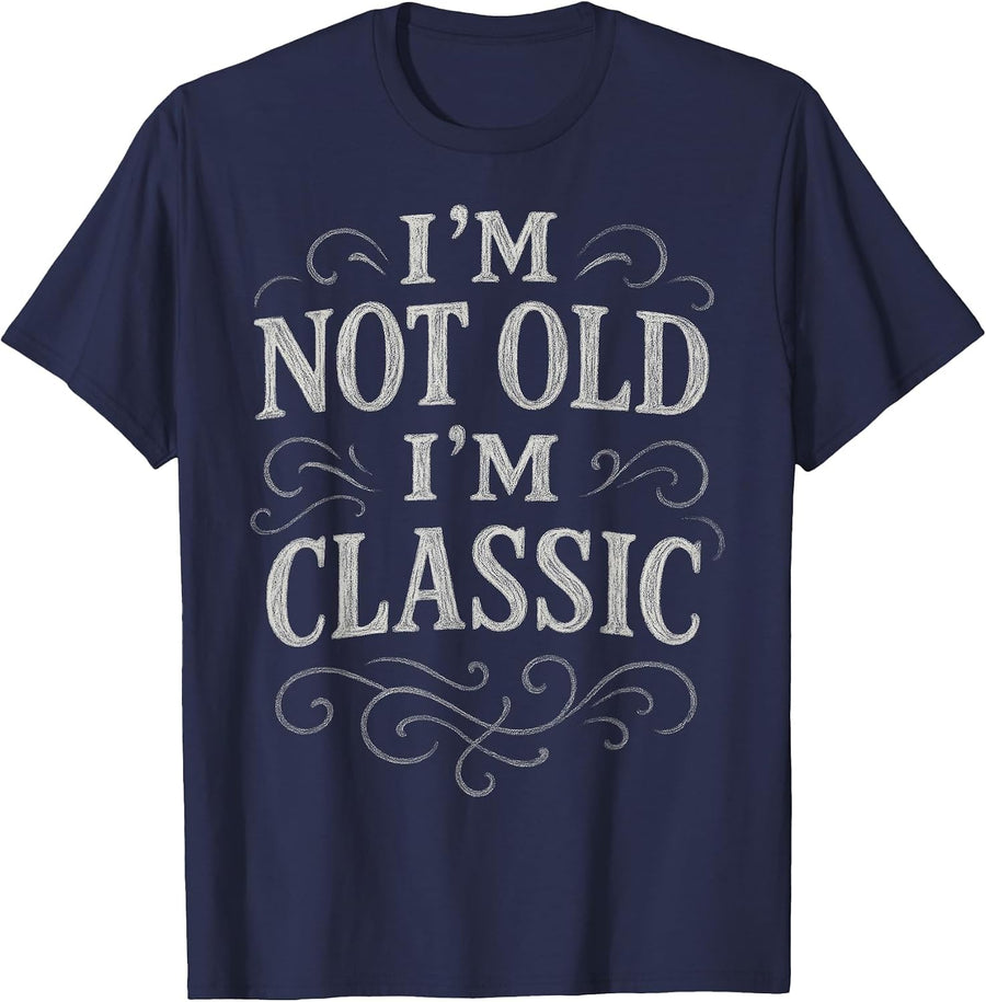 Graphic Tee Men Women I’m Not Old I’m Classic Vintage Funny T-Shirt - Navy Blue