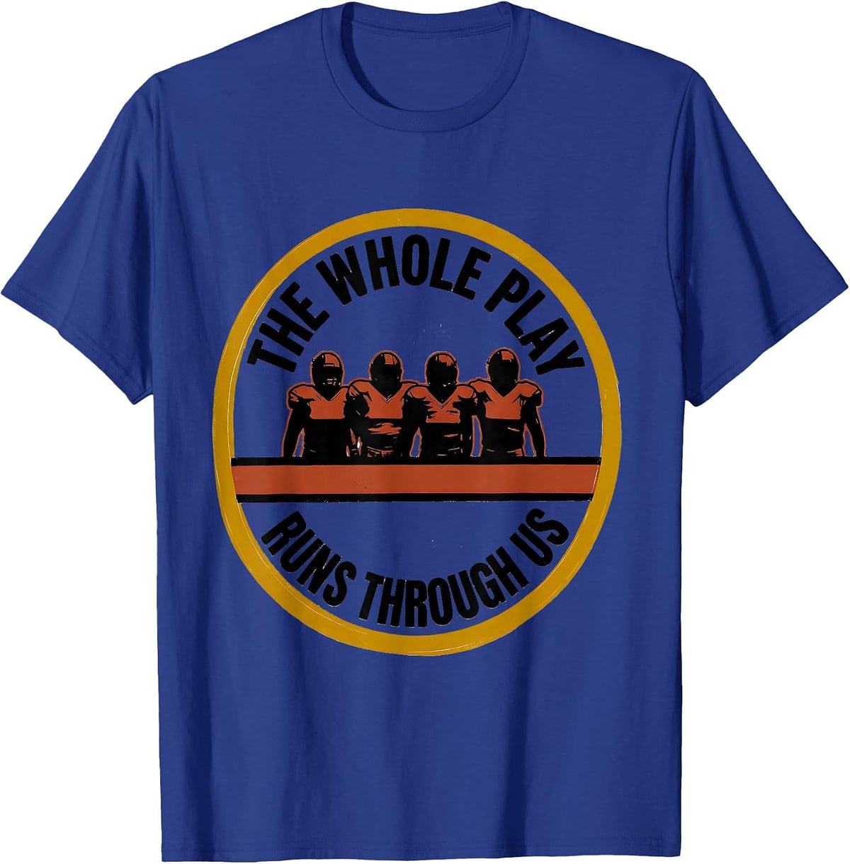 Men's The Whole Play Runs Through Us Funny Football Lineman T-Shirt - Royal Blue