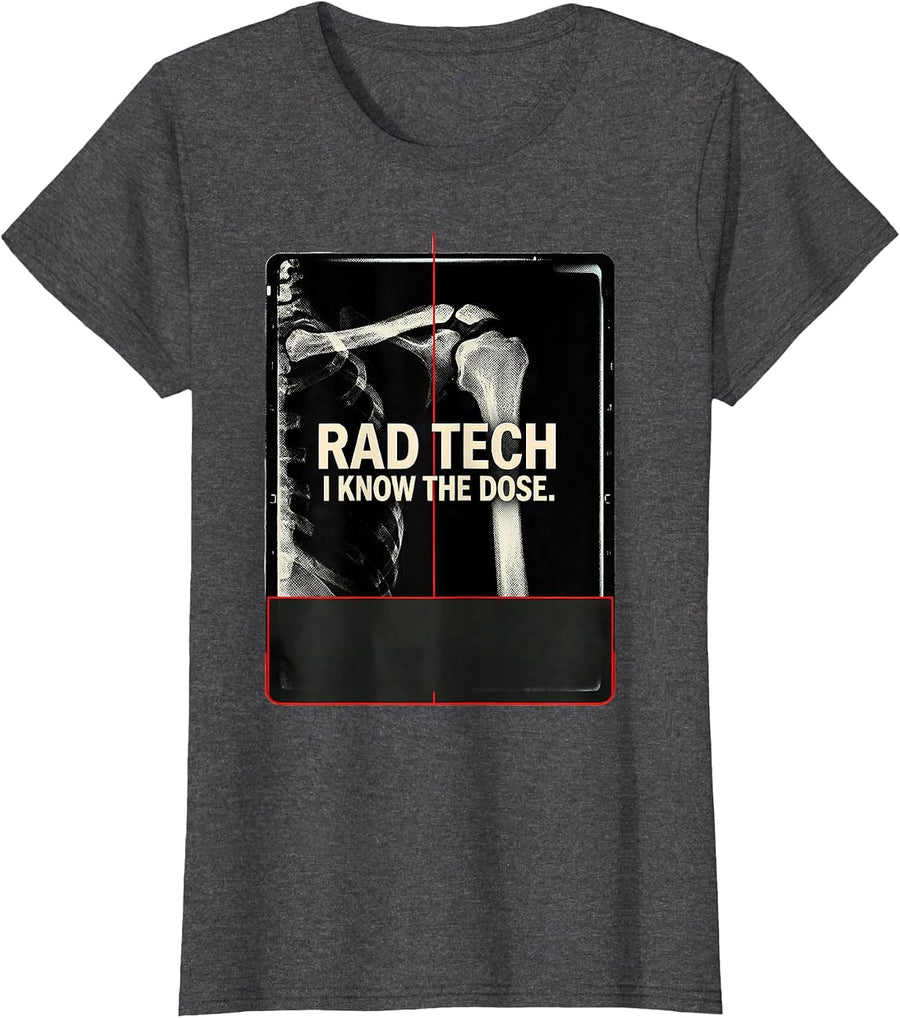 Women's Rad Tech I Know The Dose Radiology Technologist Humor T-Shirt - Dark Heather Grey