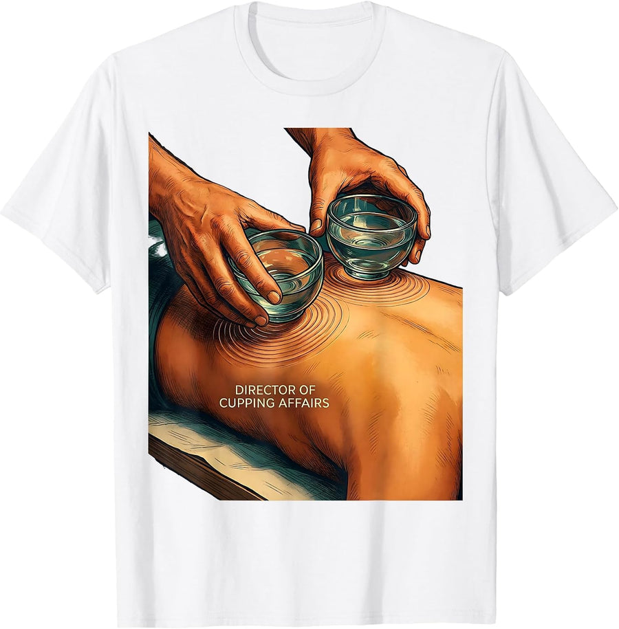 Director Of Cupping Affairs Funny Physical Therapist Gift T-Shirt - White