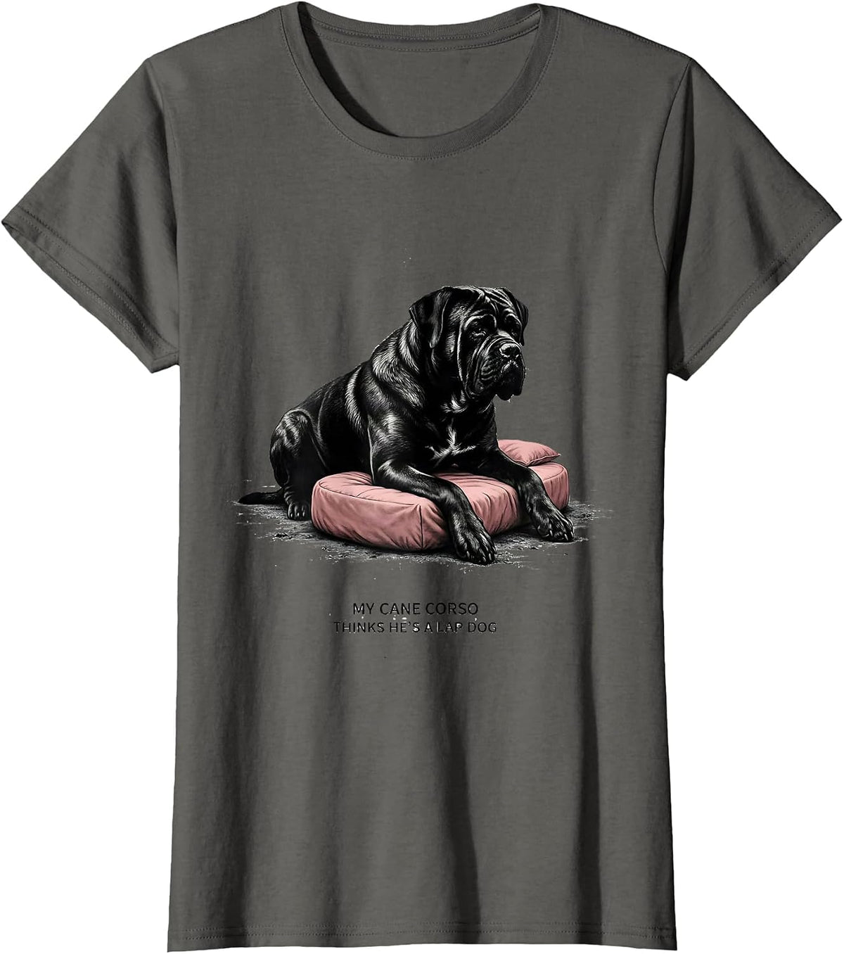 Women's My Cane Corso Thinks He's A Lap Dog Funny Dog Lover Gift T-Shirt - Asphalt Grey