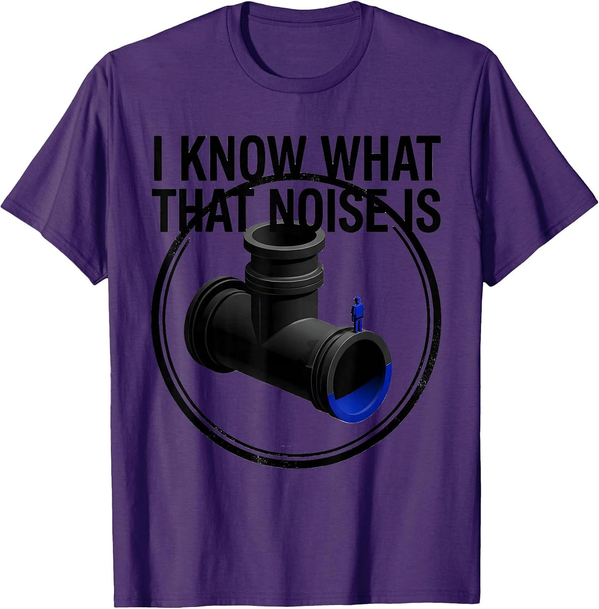 Men's I Know What That Noise Is Funny Plumber Pipefitter Sarcastic T-Shirt - Purple