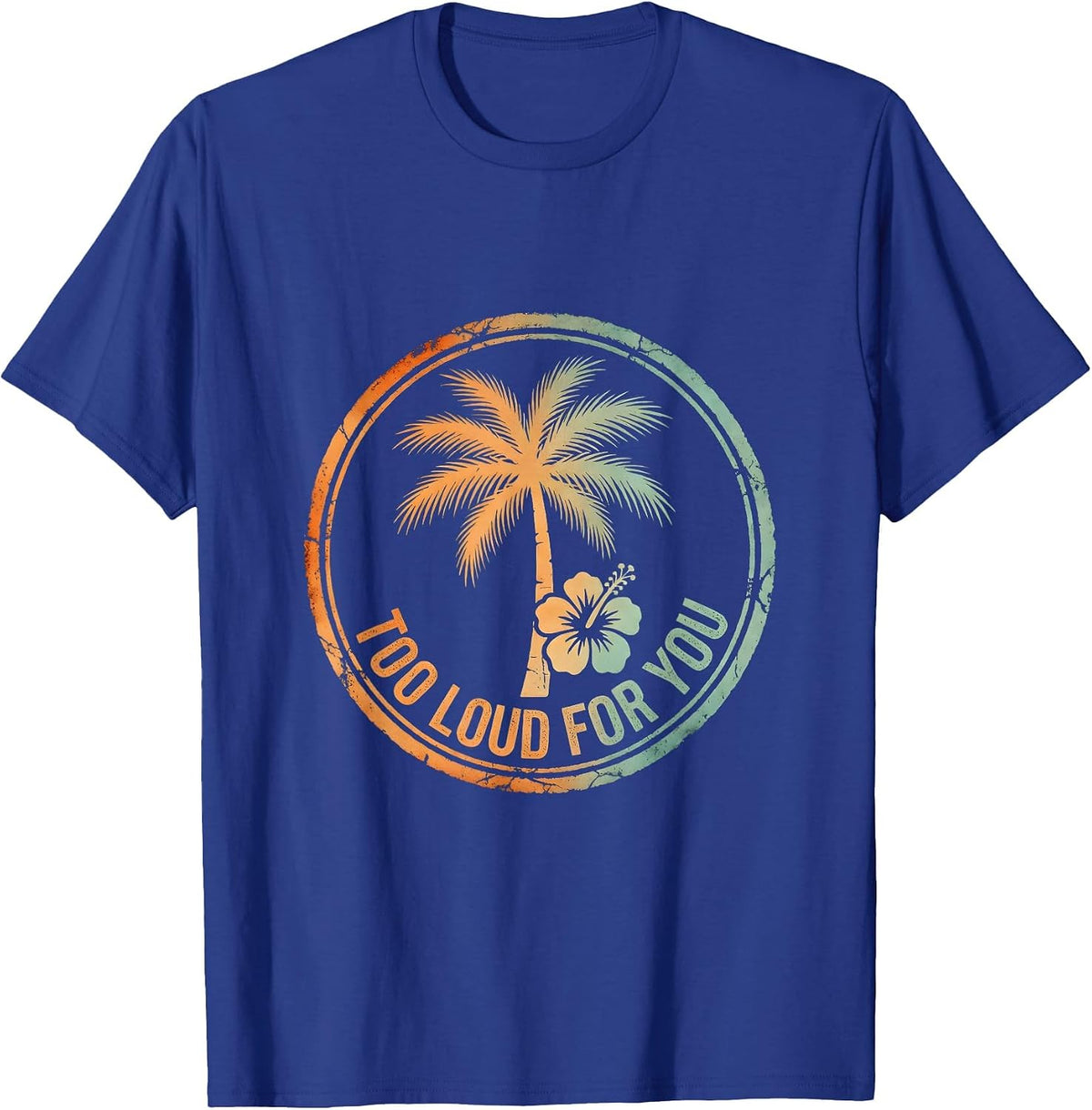Men's Too Loud For You Grunge Rock Design T-Shirt - Royal Blue