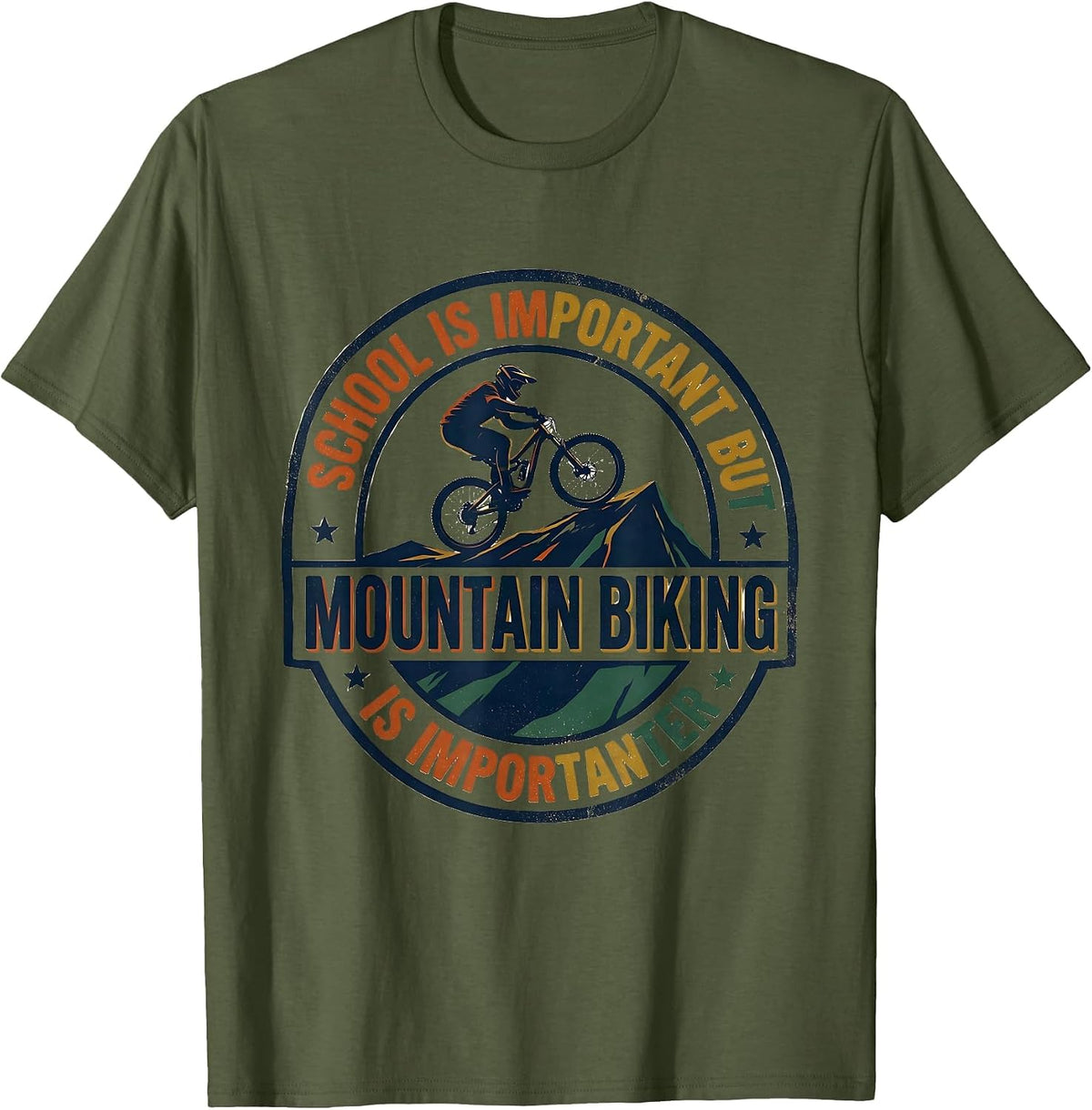 School Is Important But Mountain Biking Is Importanter T-Shirt - Olive Green