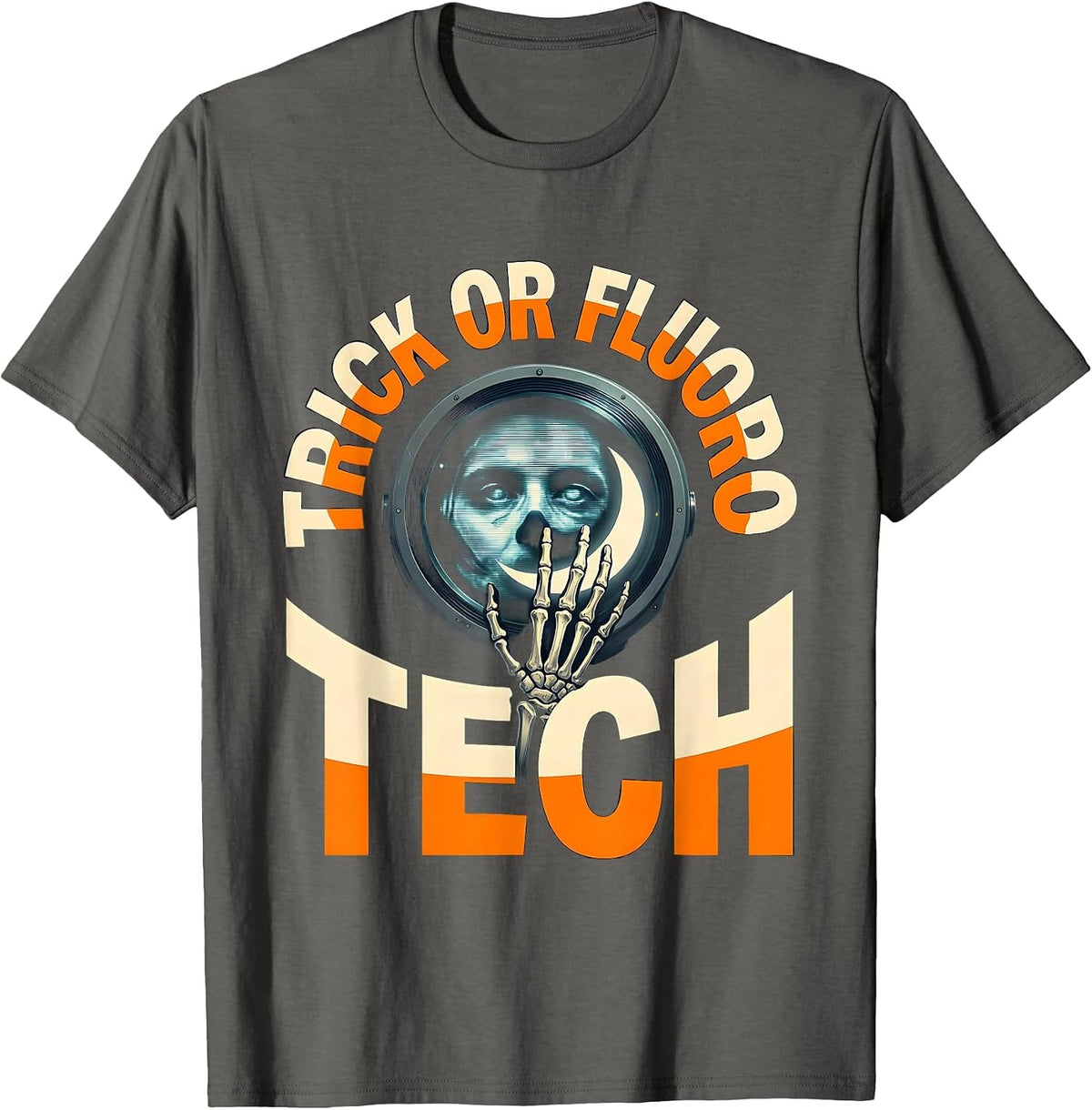 Trick Or Fluoro Tech Funny Radiology Tech Halloween Humor T-Shirt - Asphalt Grey