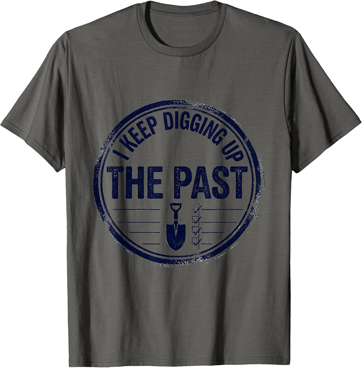 Men's I Keep Digging Up The Past Funny History Teacher History T-Shirt - Asphalt Grey