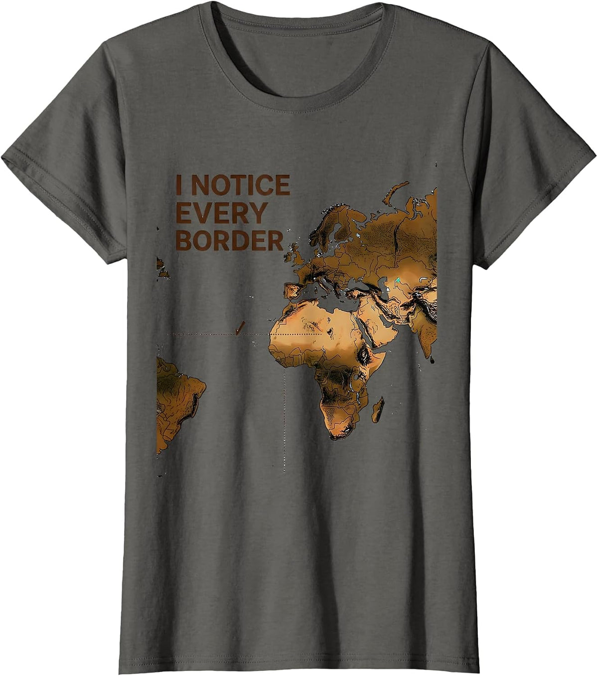 Women's I Notice Every Border Funny History Teacher Map Buff Gift T-Shirt - Asphalt Grey