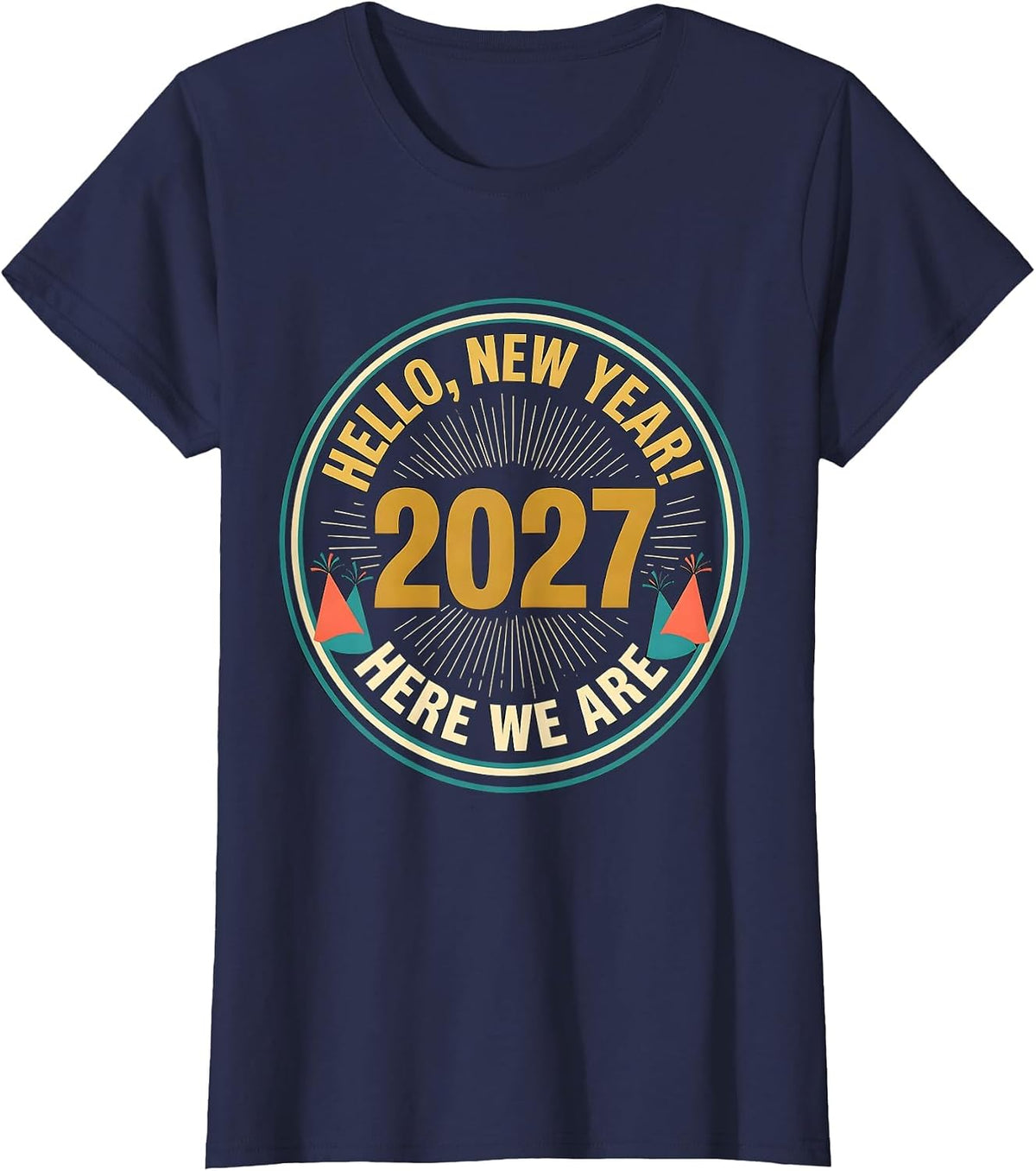 Women's Hello, New Year! Here We Are, 2027 Festive Family Party T-Shirt - Navy Blue