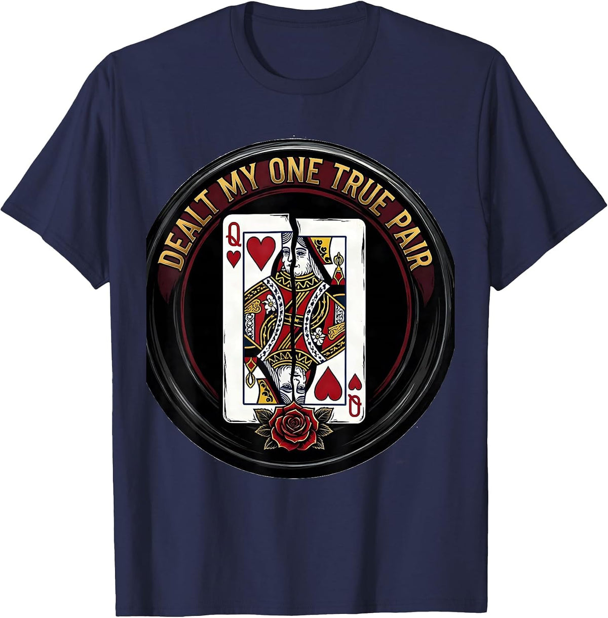 Dealt My One True Pair Funny Poker Player Casino Gambler T-Shirt - Navy Blue