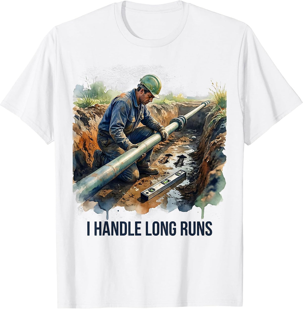 I Handle Long Runs Funny Pipefitter Plumber Occupational T-Shirt - White