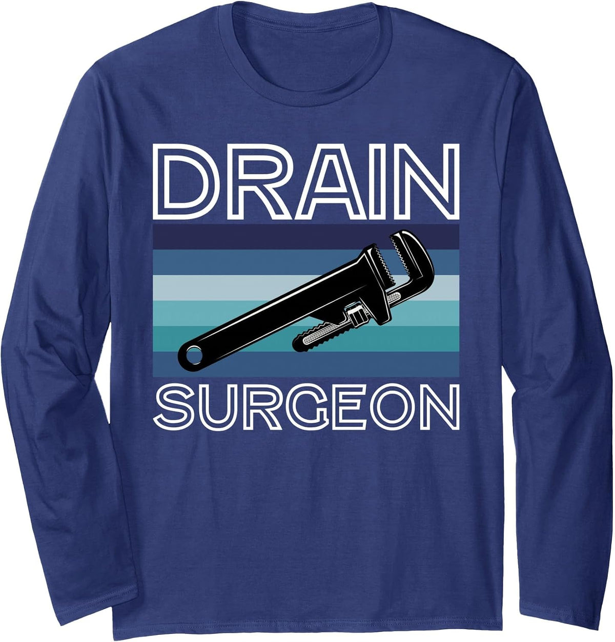 Drain Surgeon Funny Plumbing Pipefitter Steamfitter Humor Long Sleeve T-Shirt - Adult Unisex Navy Blue