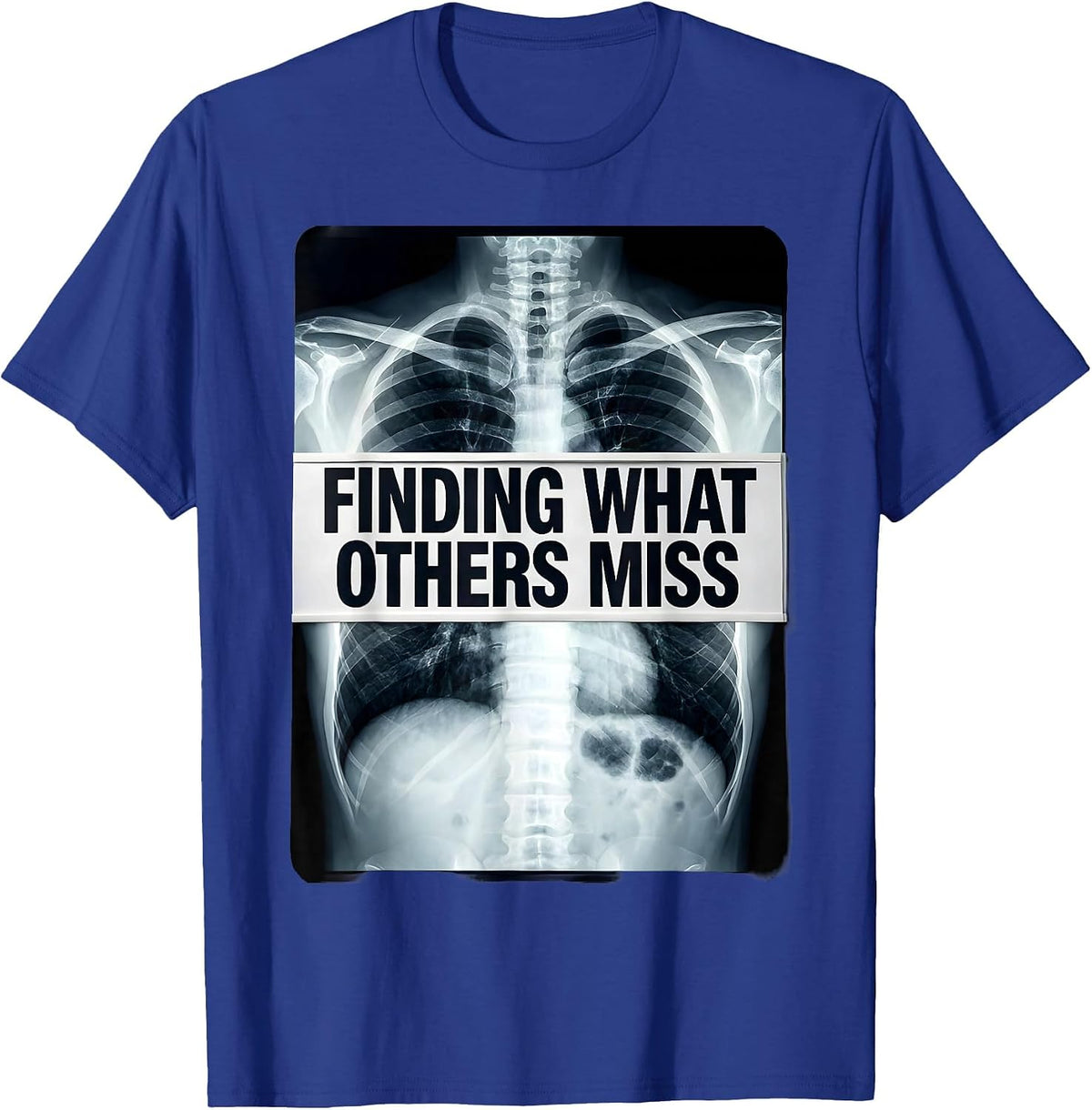 Men's Finding What Others Miss Radiology Design T-Shirt - Royal Blue