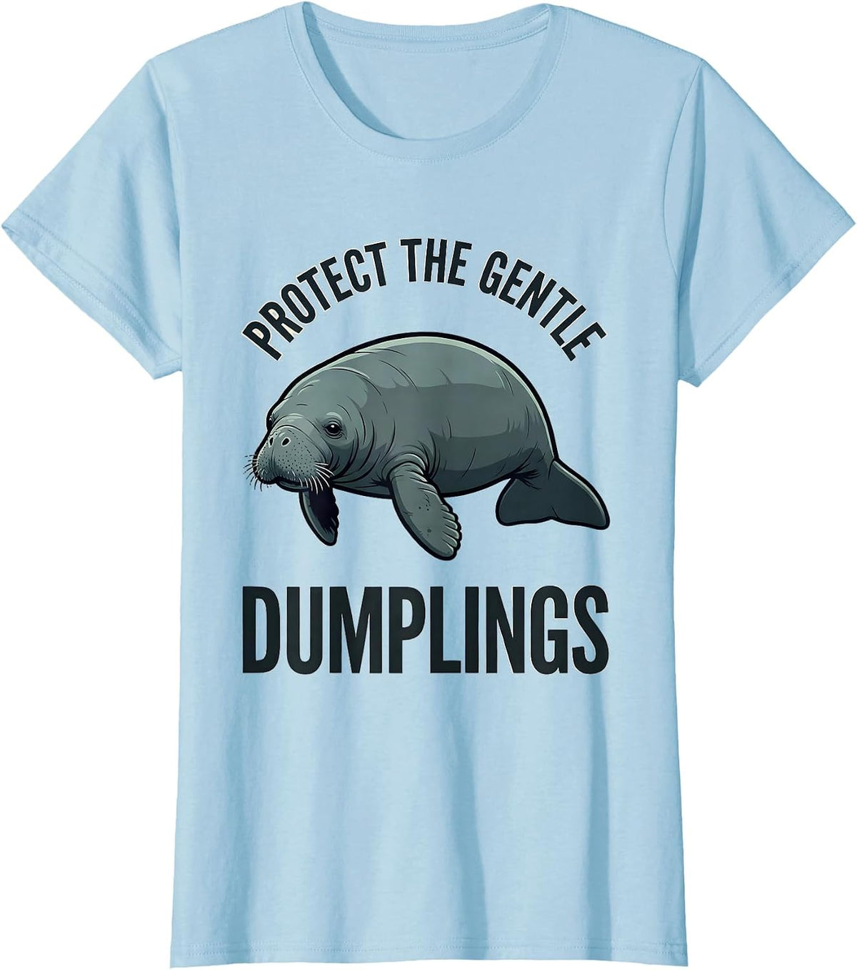 Women's Protect The Gentle Dumplings Funny Manatee Lover Ocean T-Shirt - Baby Blue