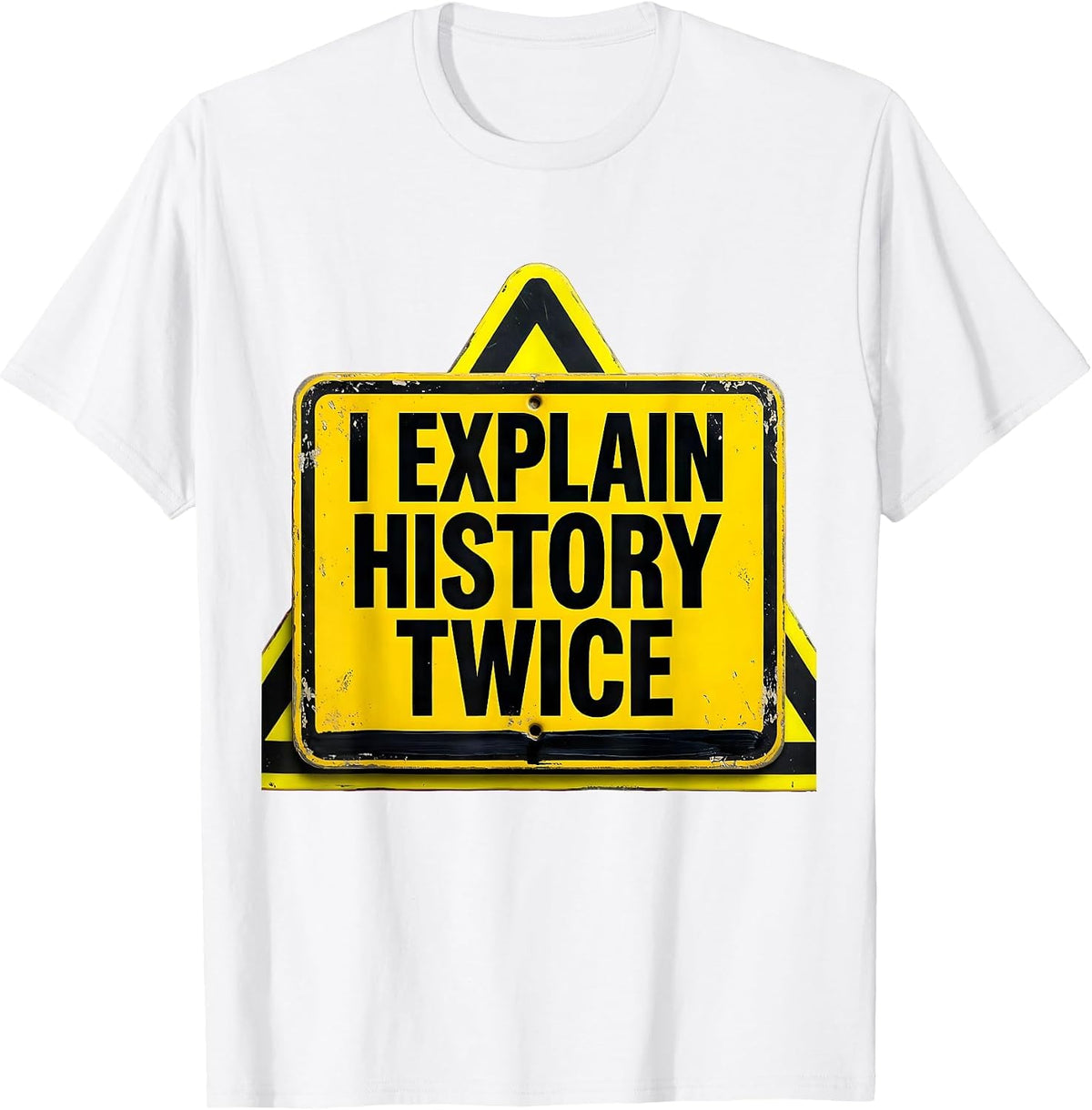 Men's I Explain History Twice Funny History Teacher Deadpan Humor T-Shirt - White