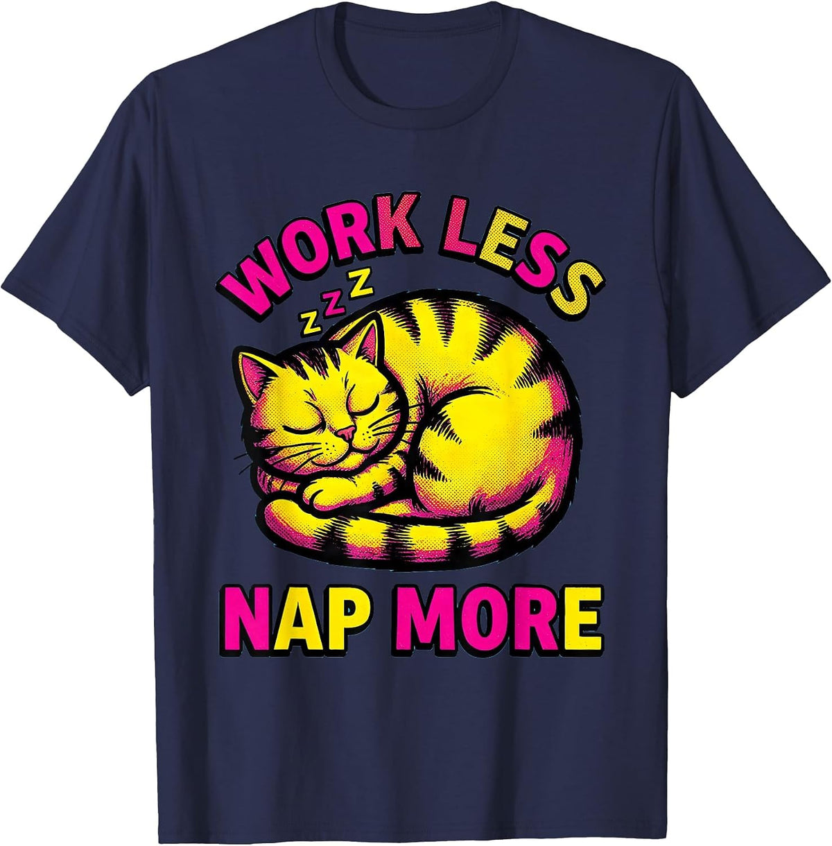 Work Less Nap More Labor Day Sarcasm Design T-Shirt - Navy Blue