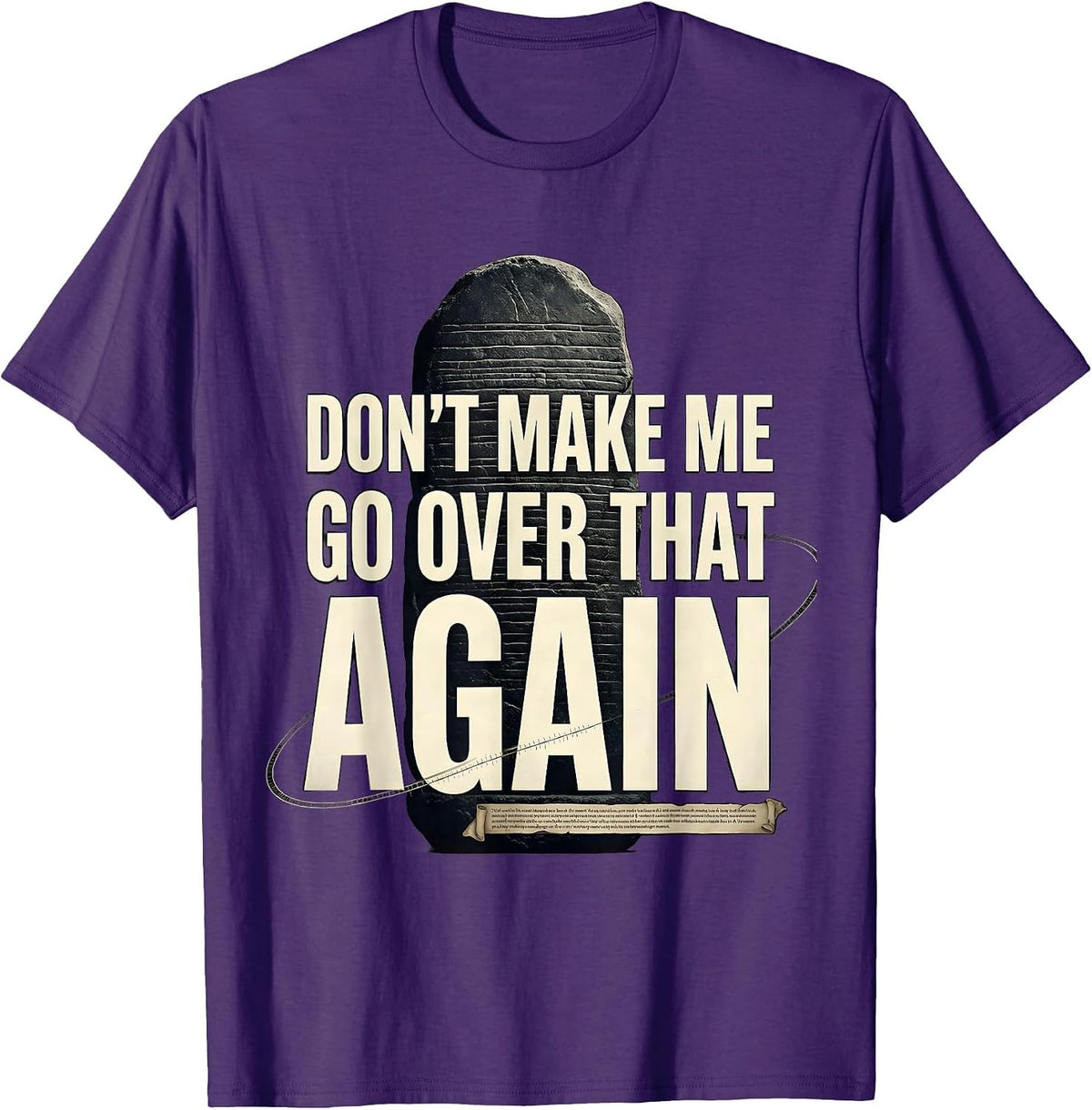 Don't Make Me Go Over That Again Funny History Teacher T-Shirt - Purple