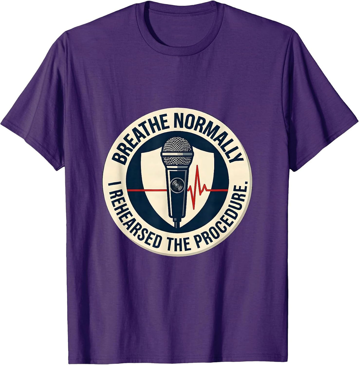 Men's Breathe Normally, I Rehearsed The Procedure Funny EMT T-Shirt - Purple
