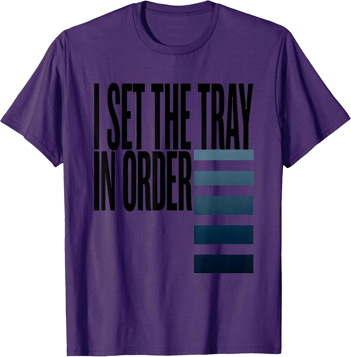 Men's I Set The Tray In Order Funny Surgical Tech Occupational T-Shirt - Purple