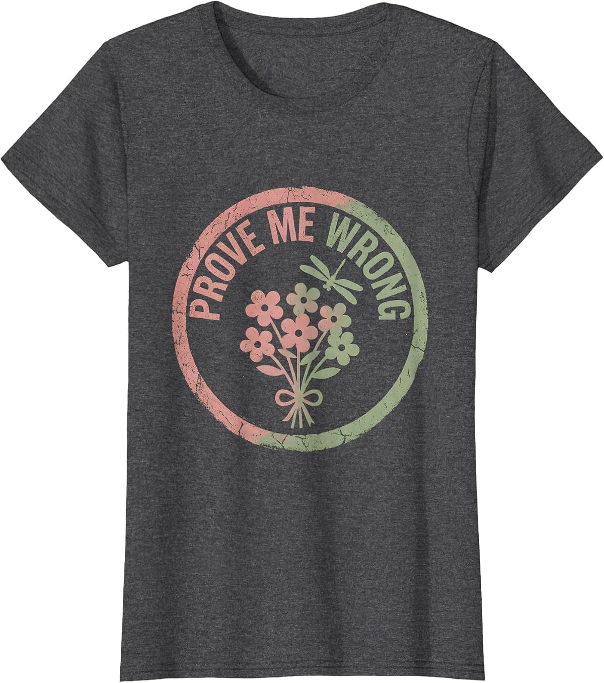 Women's Prove Me Wrong Bold Statement Design T-Shirt - Dark Heather Grey