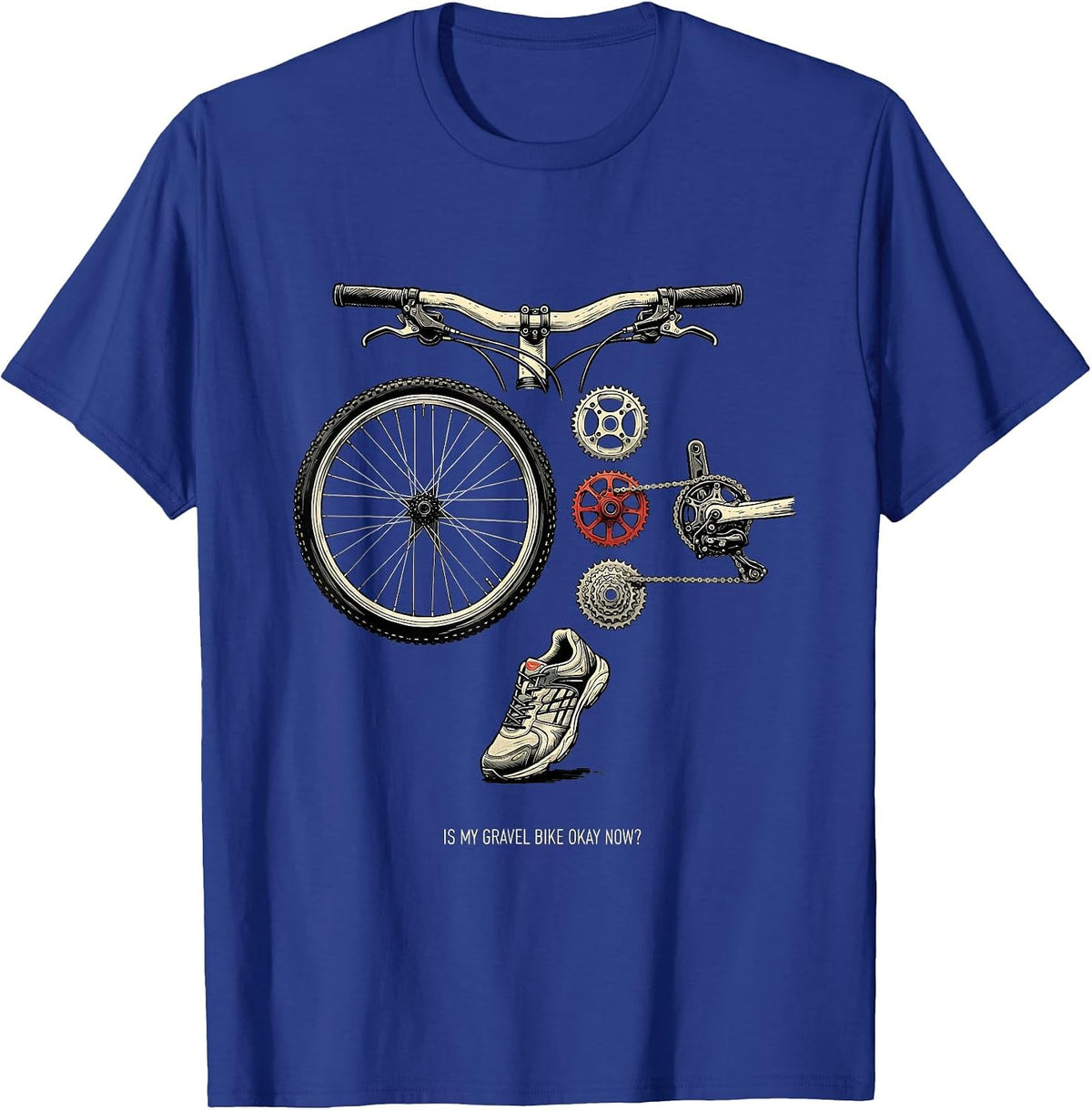 Is My Gravel Bike Okay Now Funny Cycling Humor Gift T-Shirt - Royal Blue