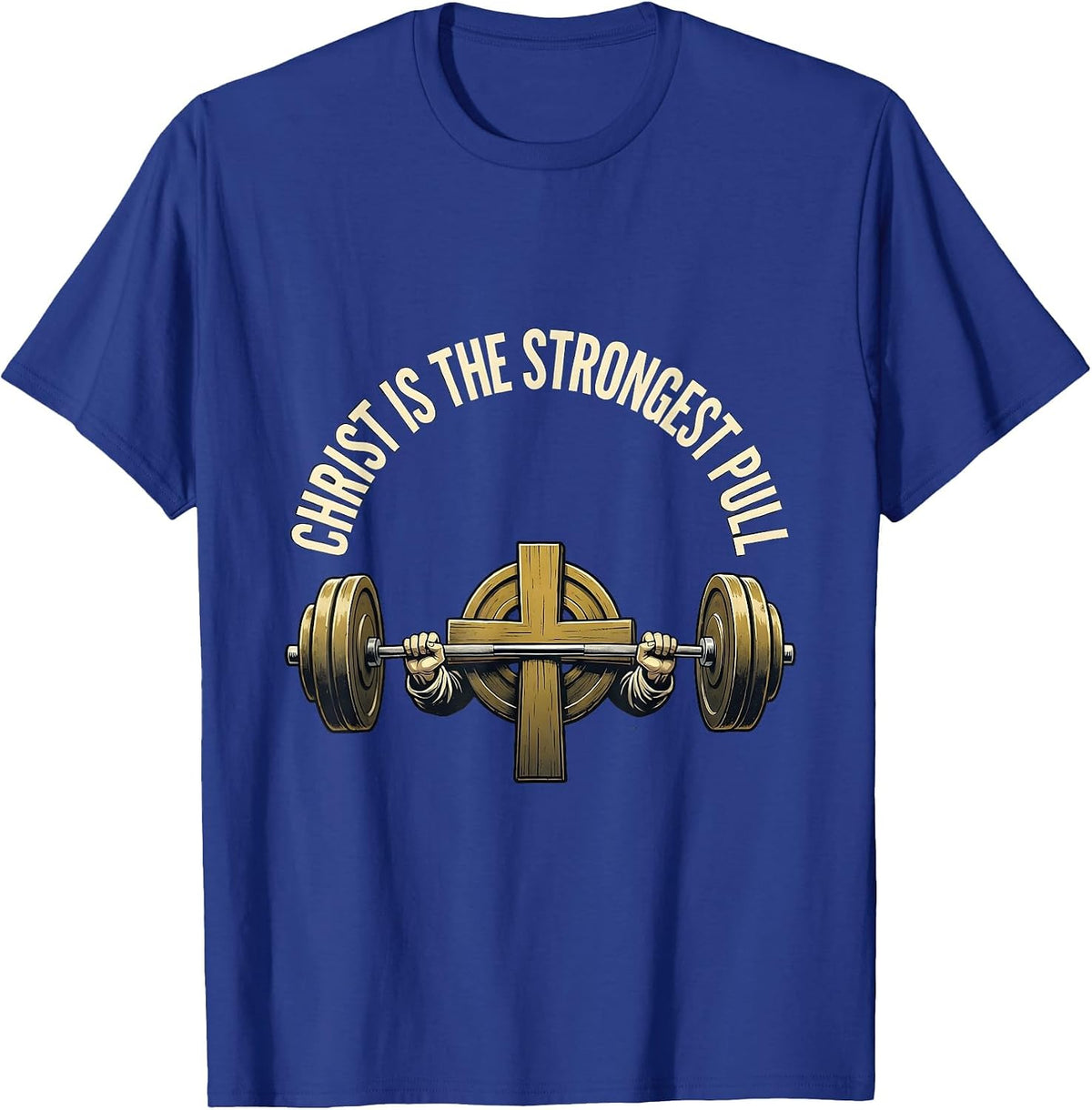 Christ Is The Strongest Pull Funny Christian Gym Jesus T-Shirt - Royal Blue