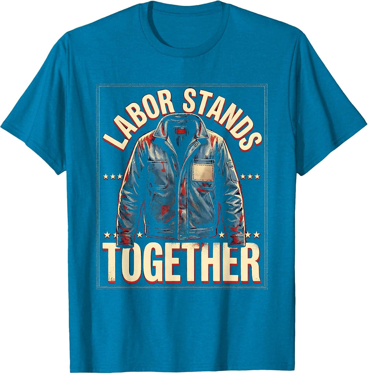 Labor Stands Together Proud Union Worker Solidarity T-Shirt - Sapphire Blue