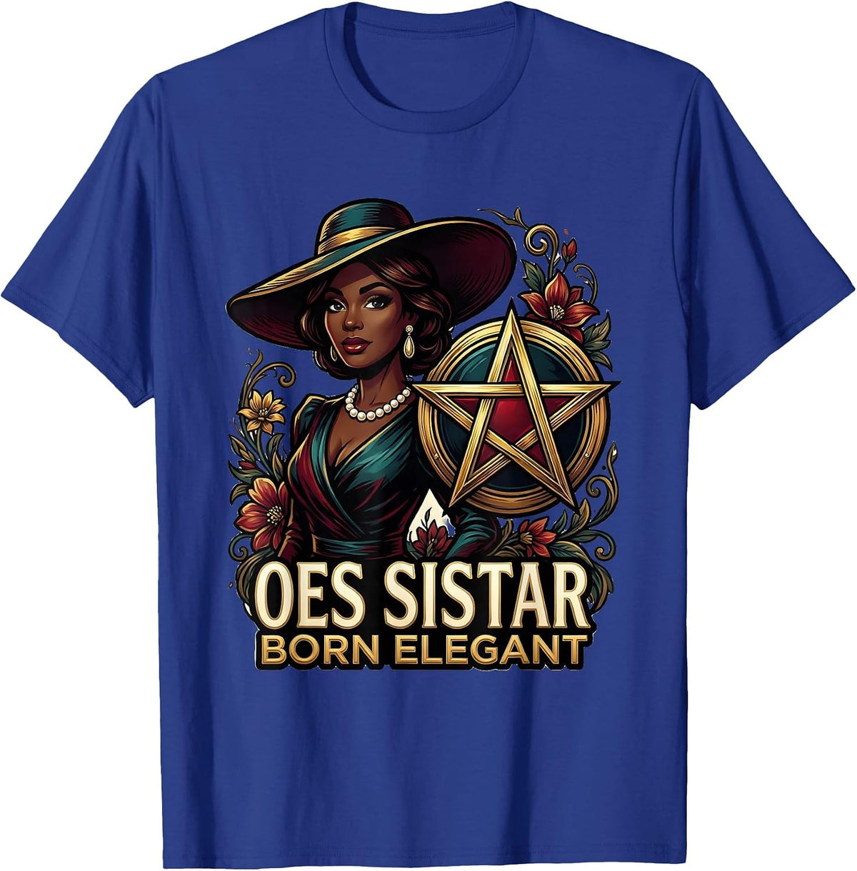 OES Sistar, Born Elegant Eastern Star Design T-Shirt - Royal Blue